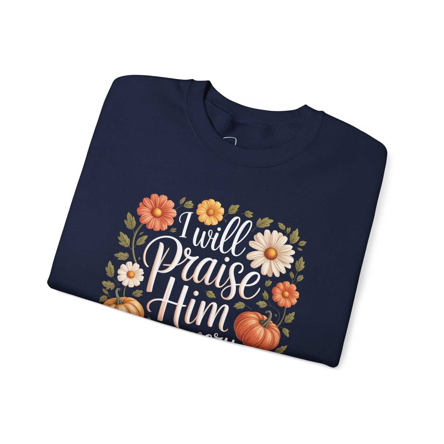 I Will Praise Him Crewneck