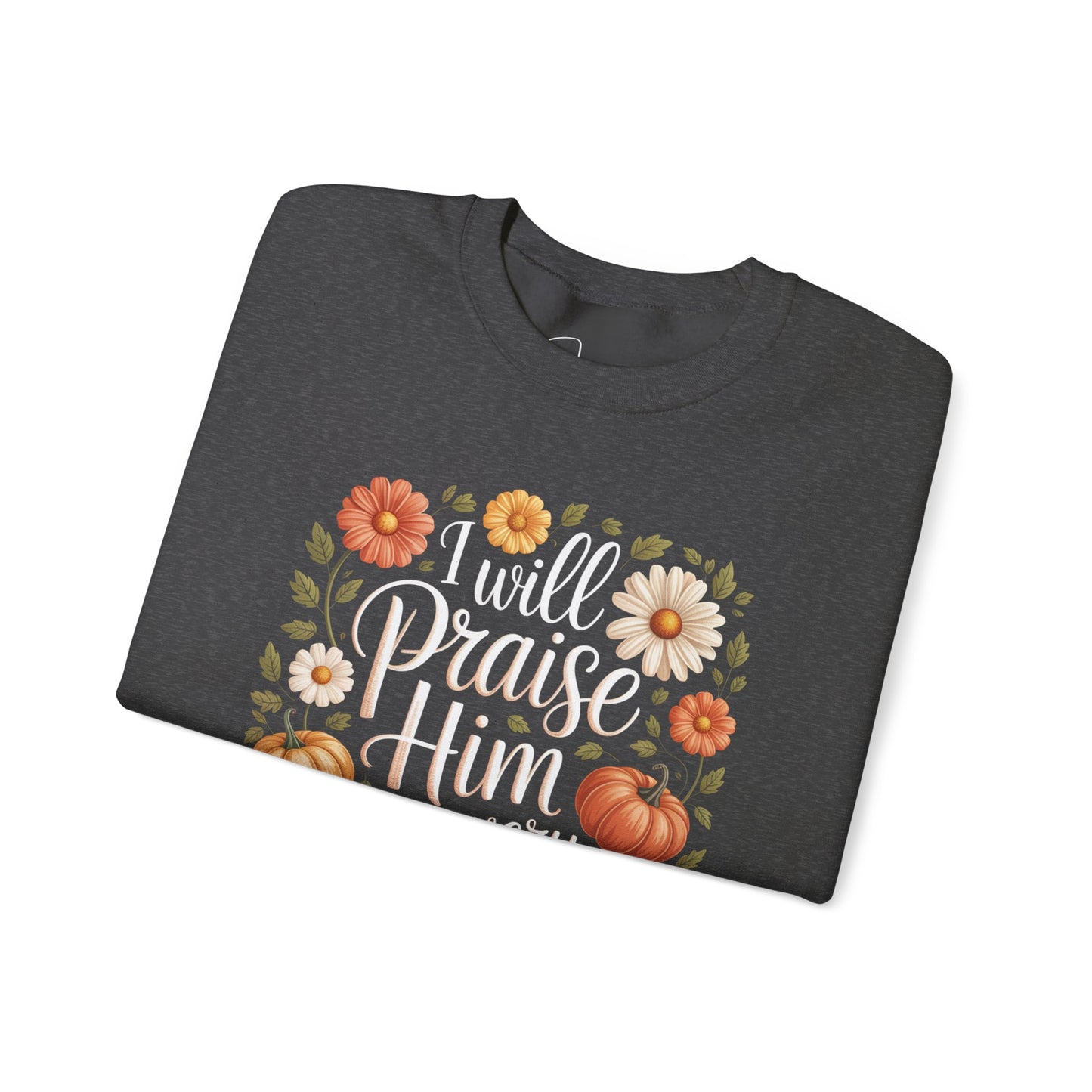 I Will Praise Him Crewneck