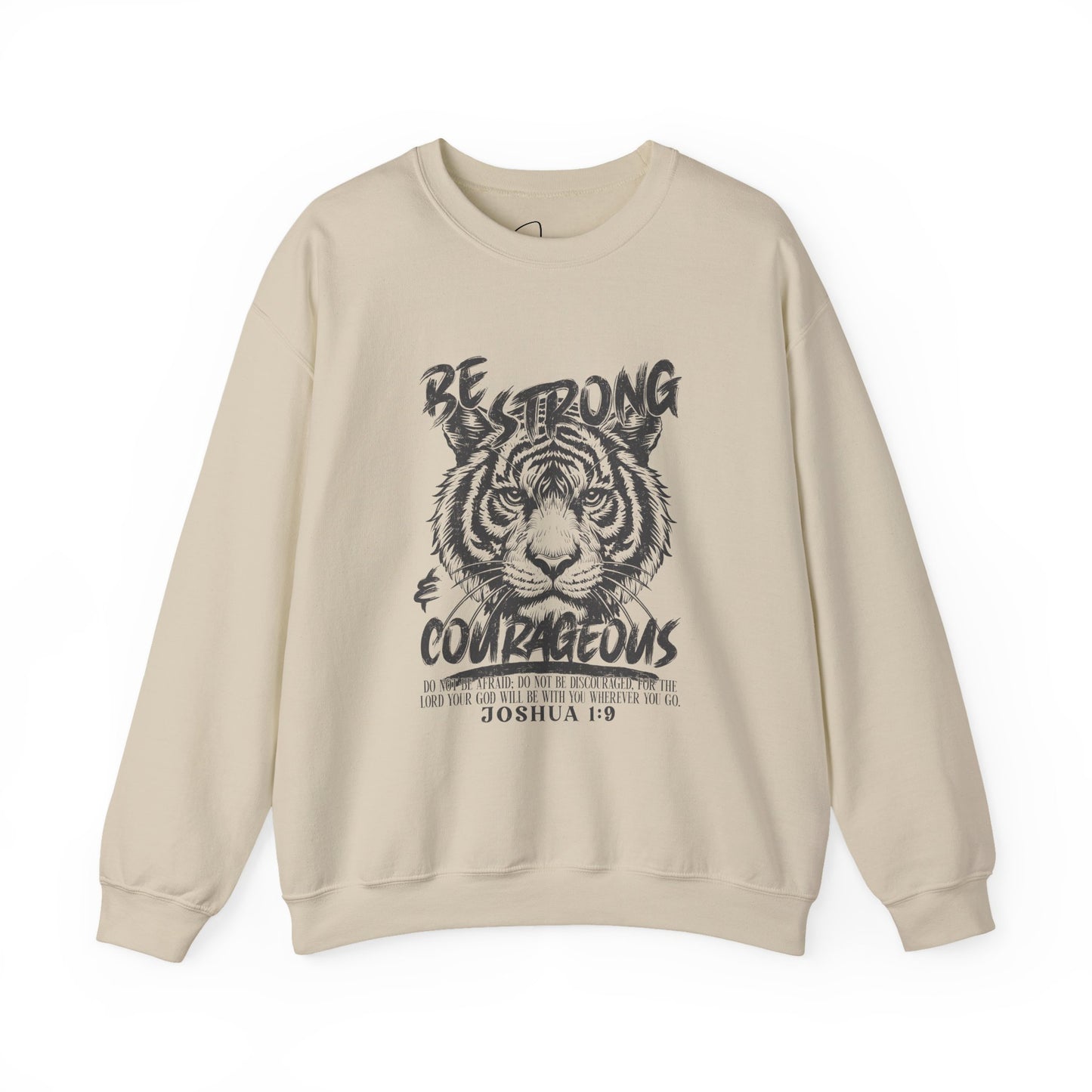 Be Strong and Courageous Gildan Sweatshirt