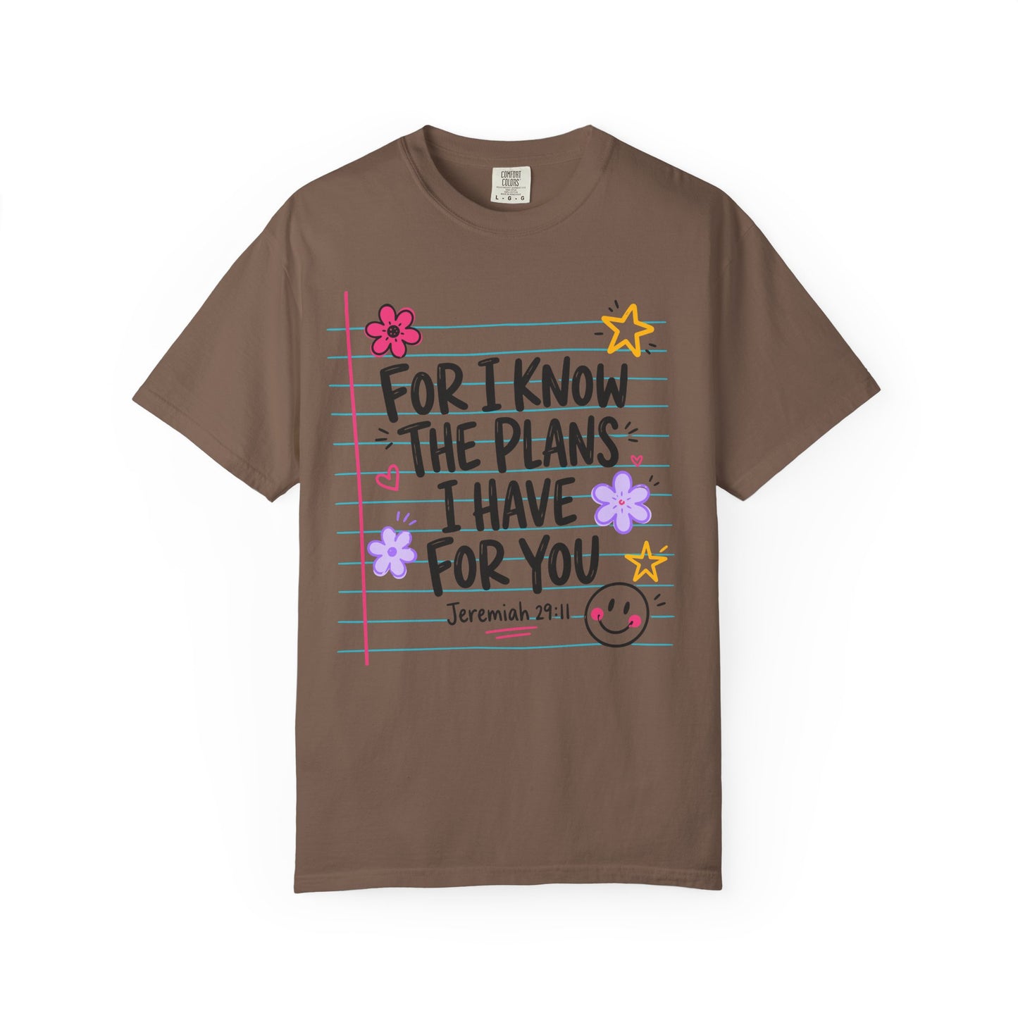 For I Know The Plans I Have For You Comfort Colors