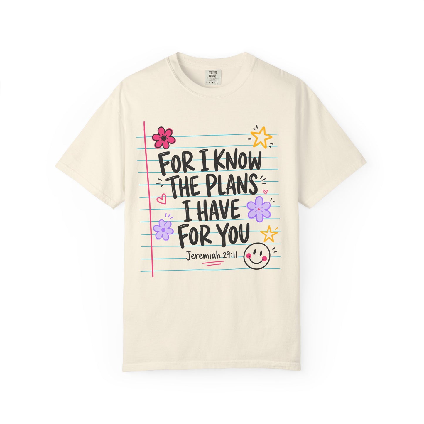 For I Know The Plans I Have For You Comfort Colors