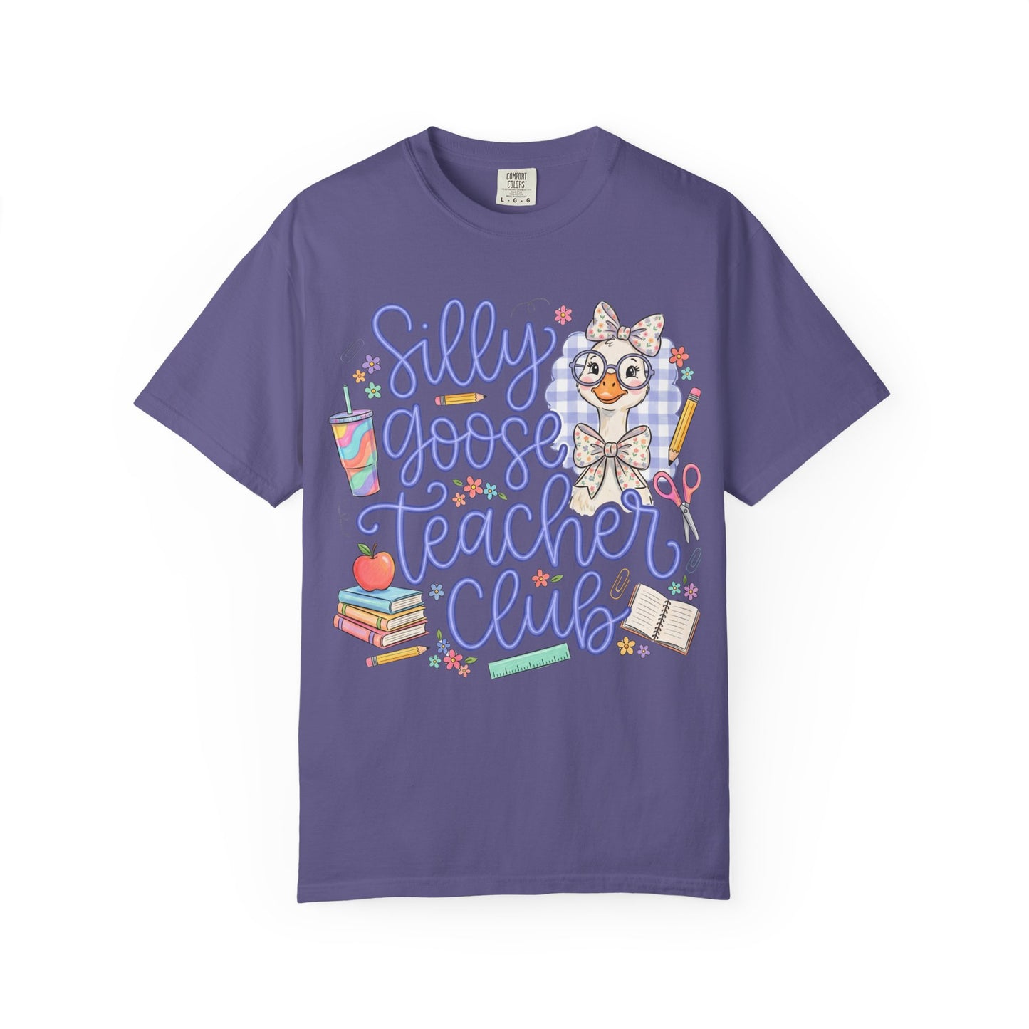 Silly Goose Teacher Club Comfort Colors