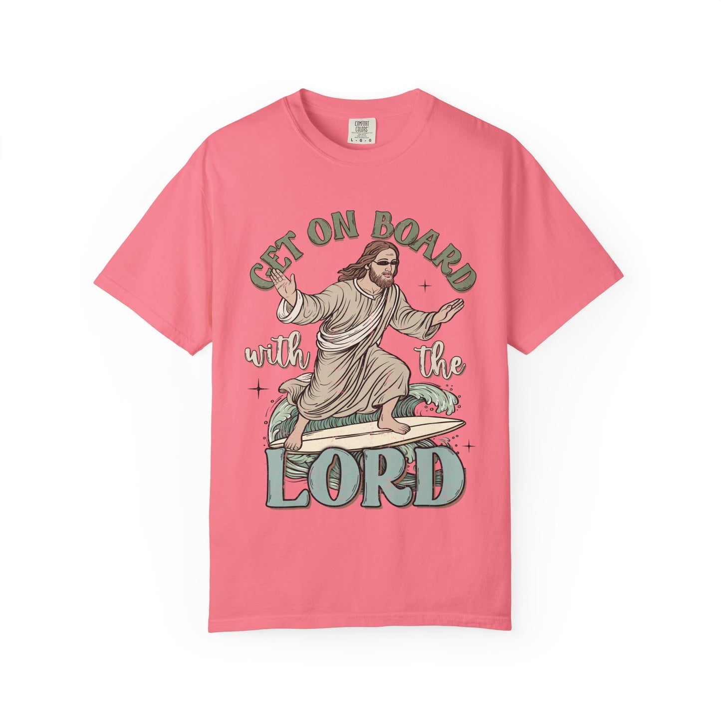 Get on Board with the Lord Comfort Colors Tee