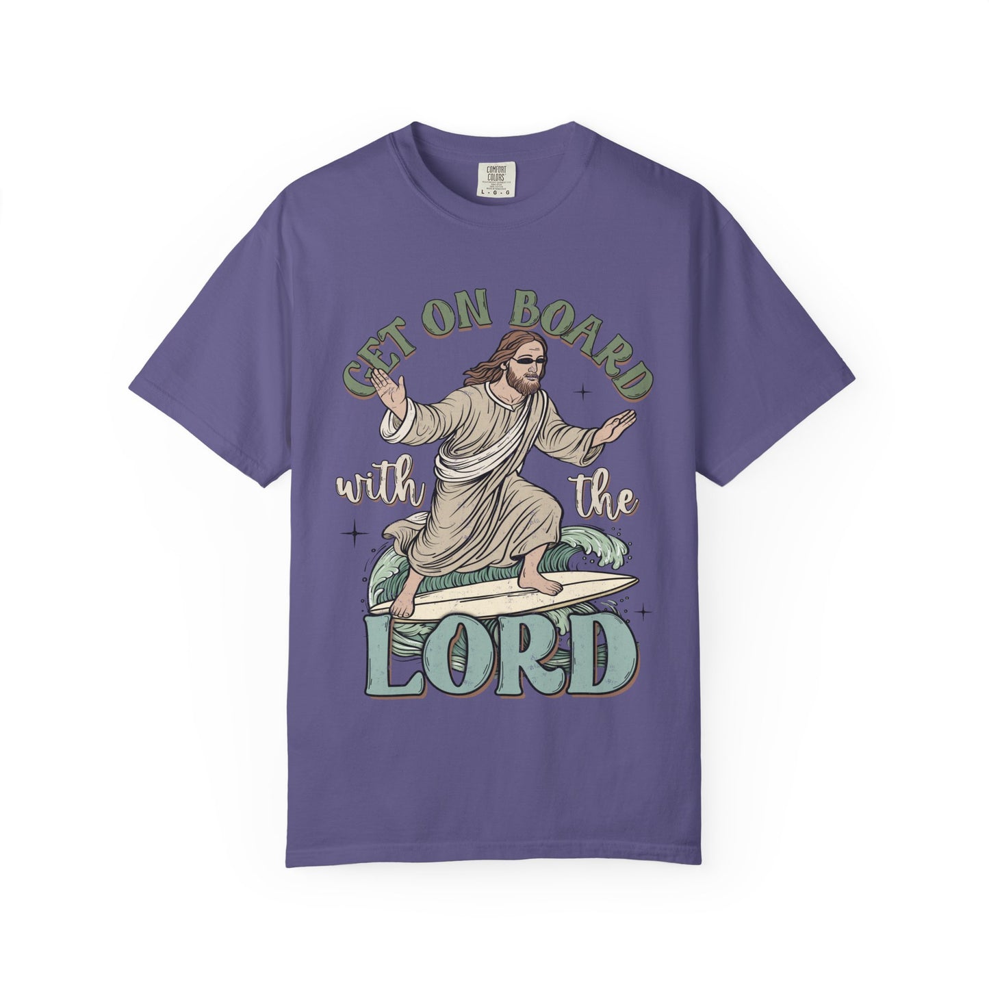 Get on Board with the Lord Comfort Colors Tee