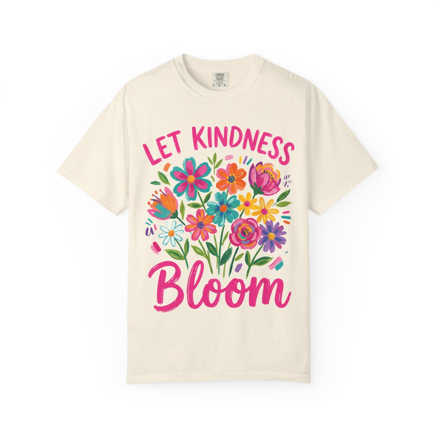 Let Kindness Bloom Comfort Colors