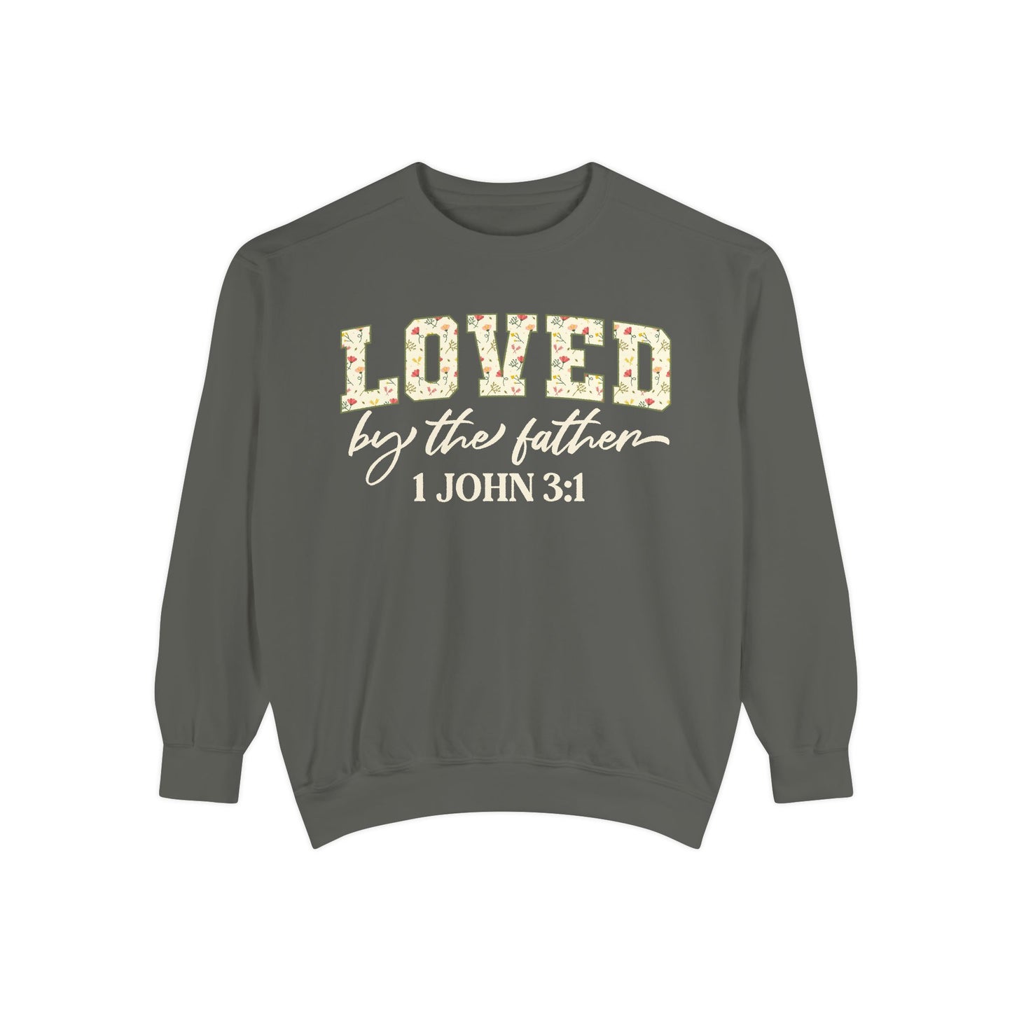 Loved By The Father Comfort Colors Crewneck