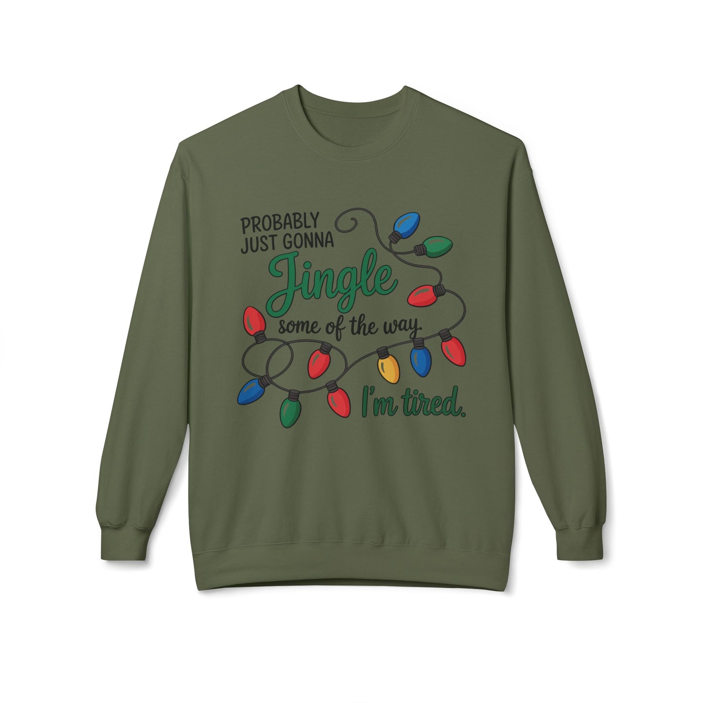 Probably Just Gonna Jingle Some of the Way Softstyle Fleece Crewneck Sweatshirt