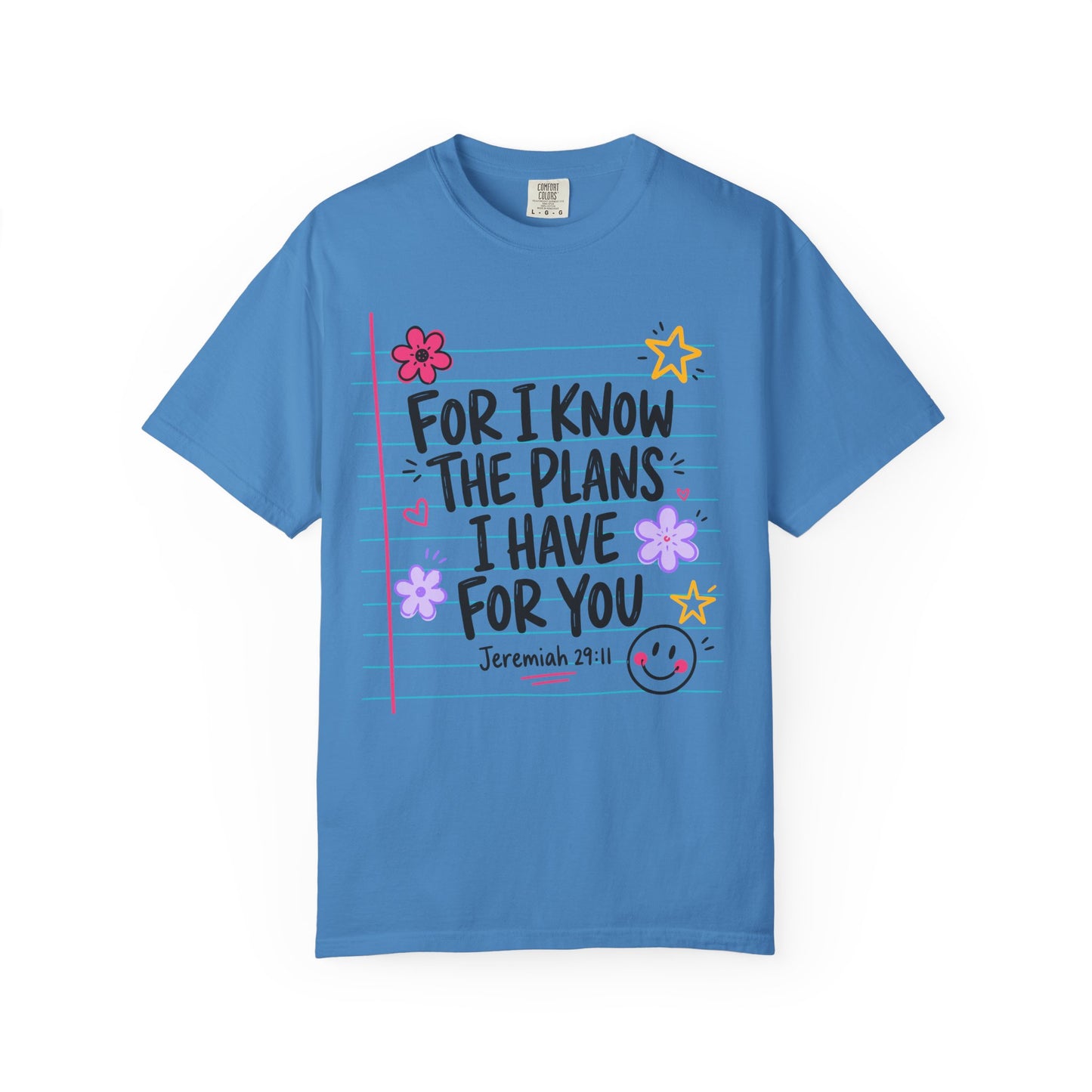 For I Know The Plans I Have For You Comfort Colors
