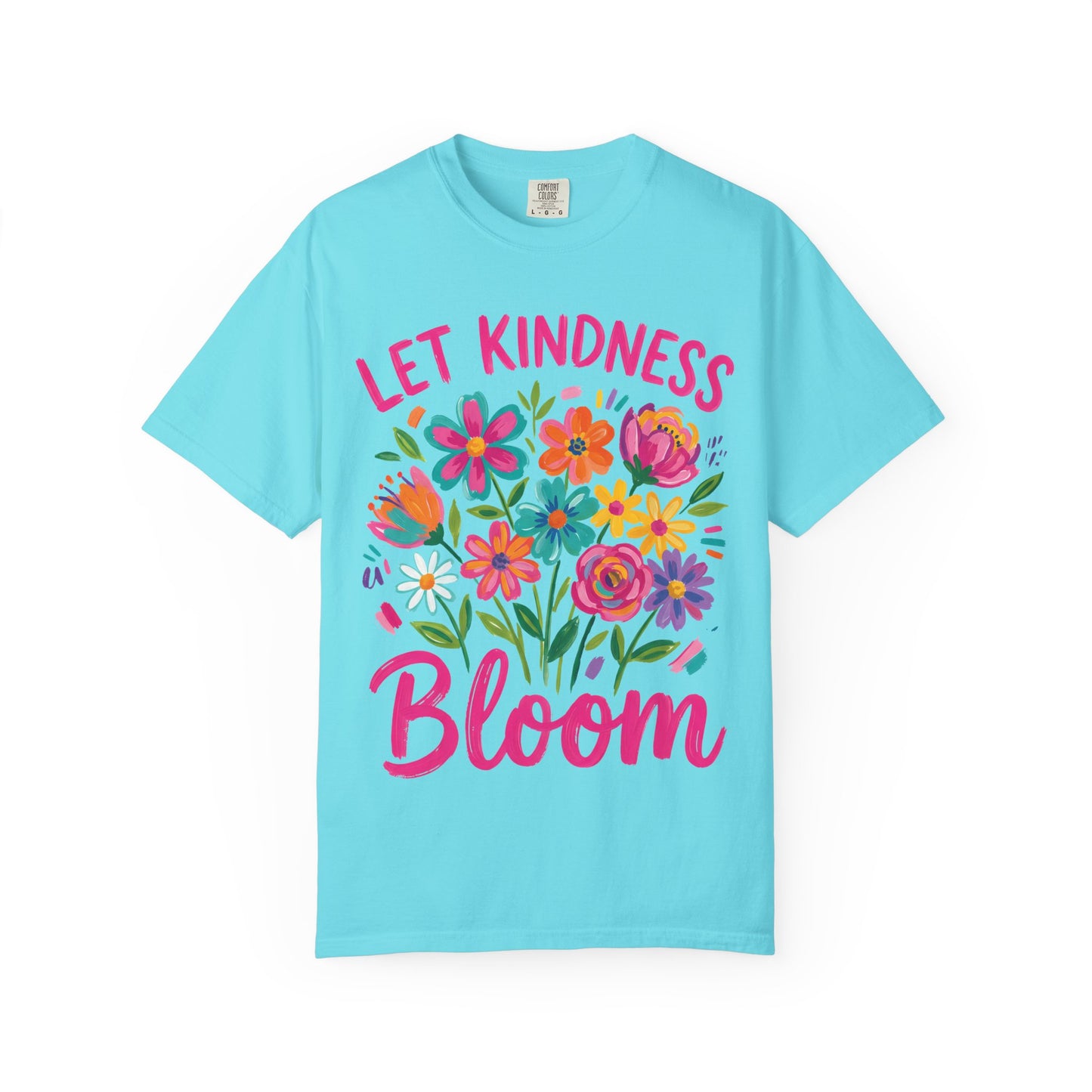 Let Kindness Bloom Comfort Colors