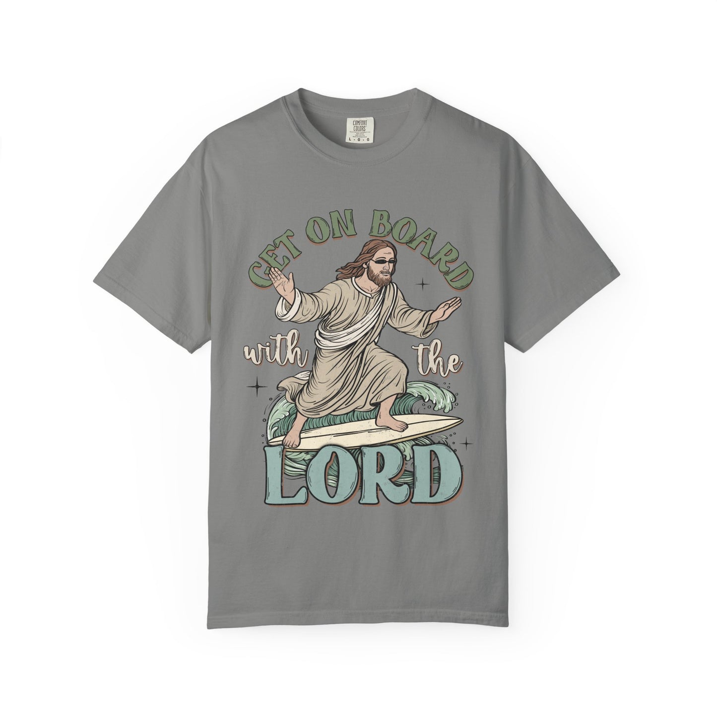 Get on Board with the Lord Comfort Colors Tee