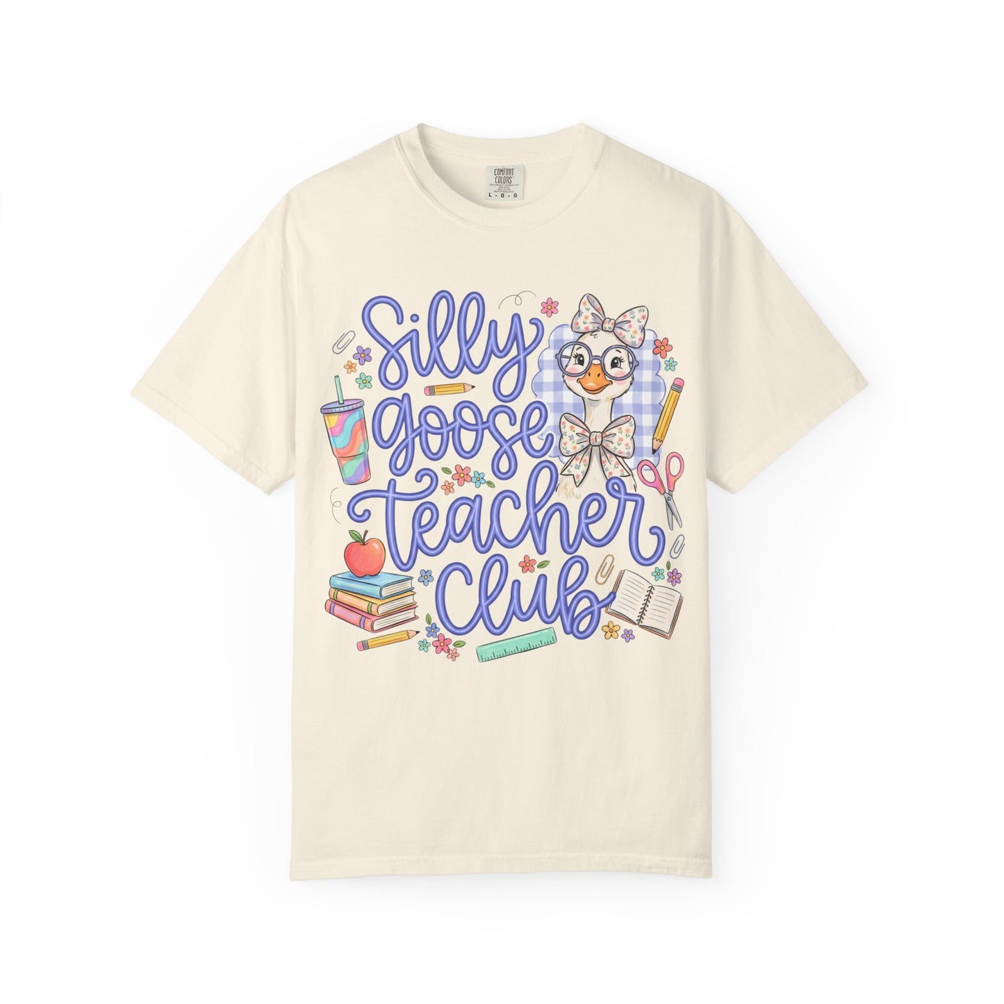 Silly Goose Teacher Club Comfort Colors