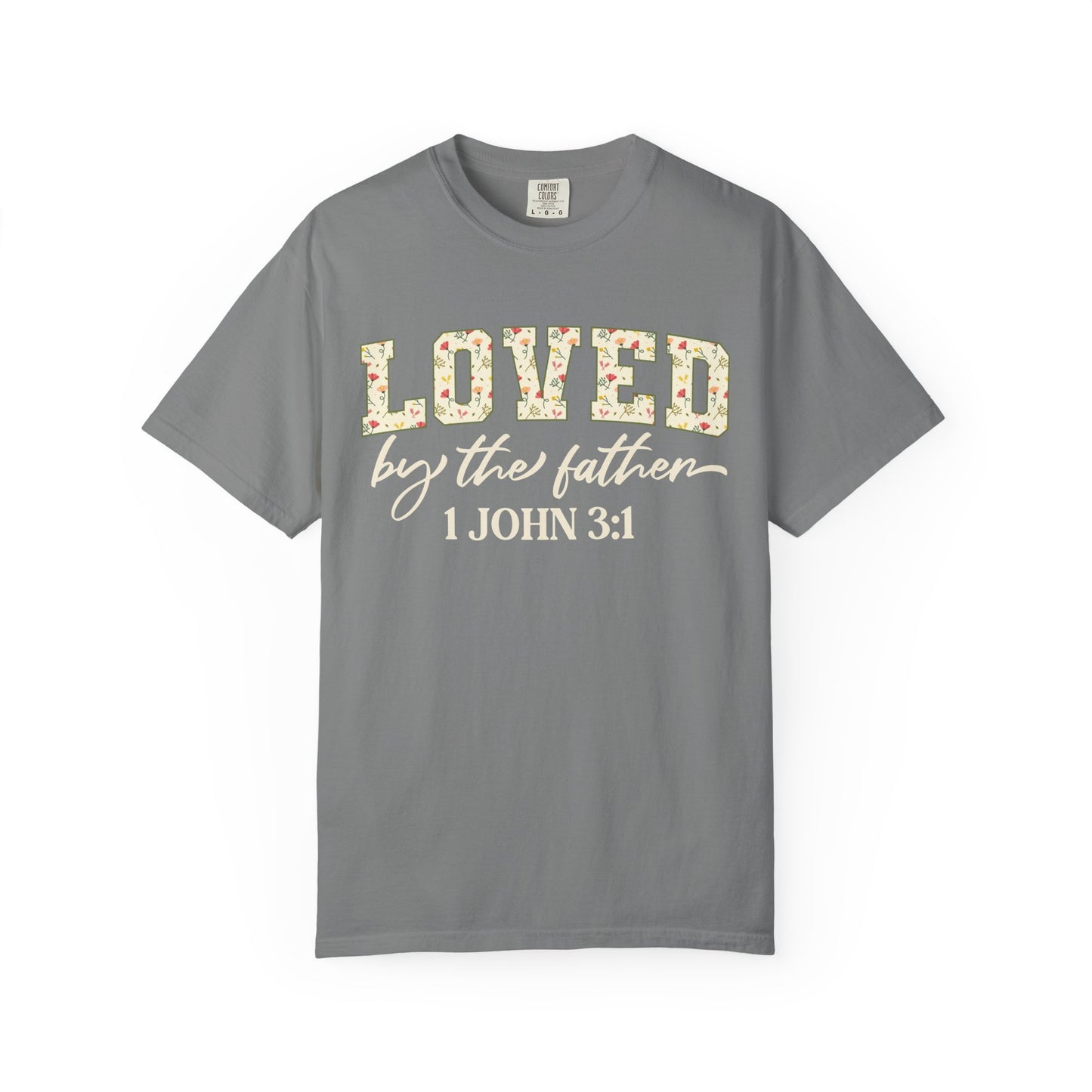Loved By The Father Comfort Colors Tee