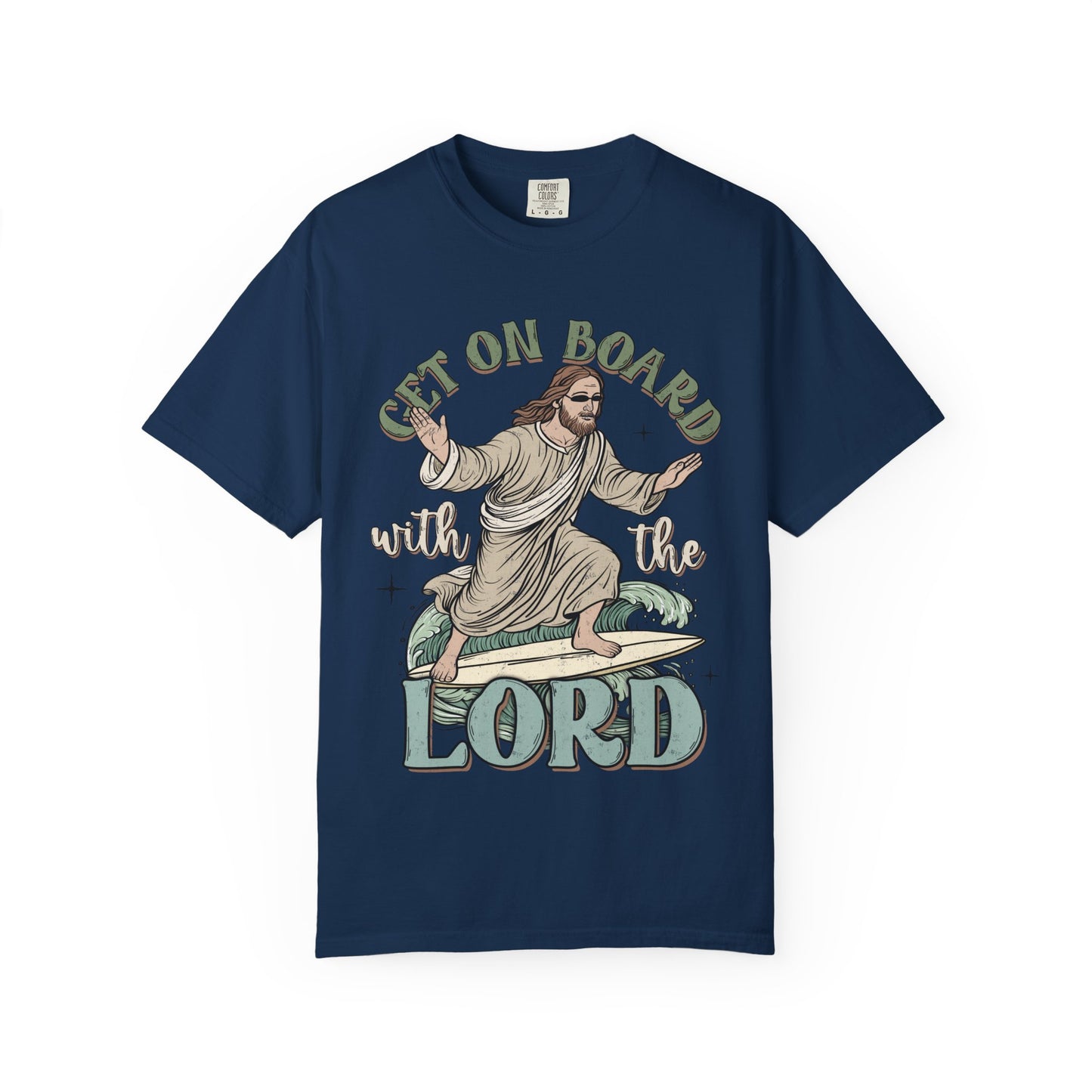 Get on Board with the Lord Comfort Colors Tee