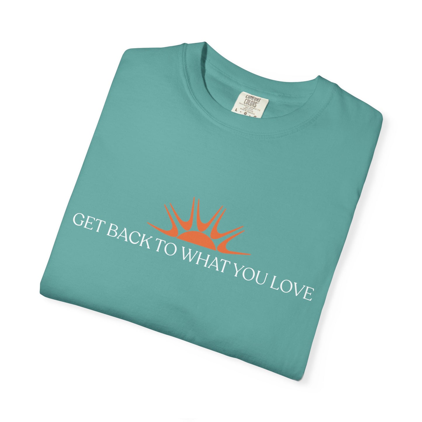 Classic Get Back to What You Love TheraWest  Comfort Colors