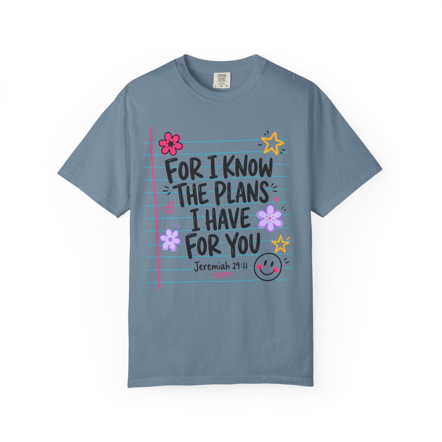 For I Know The Plans I Have For You Comfort Colors