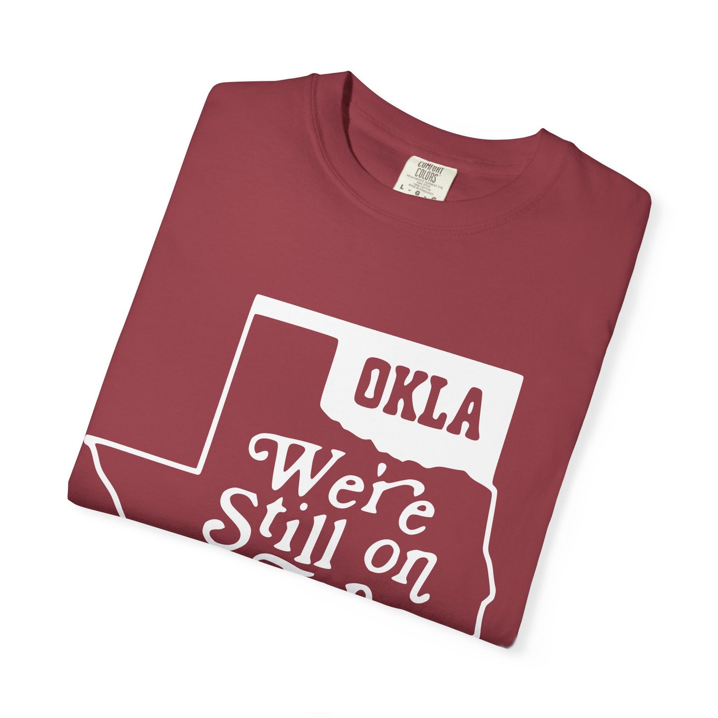 Okla Still On Top Comfort Colors