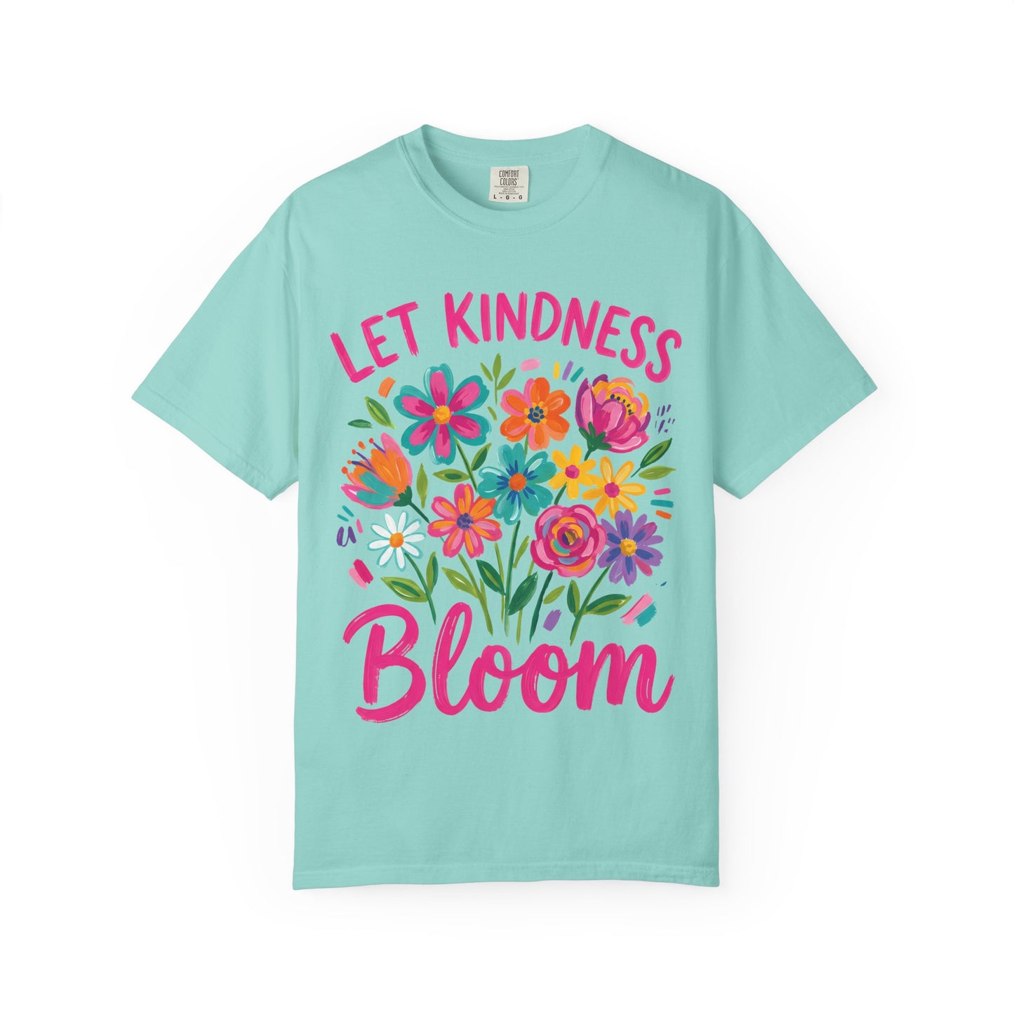 Let Kindness Bloom Comfort Colors