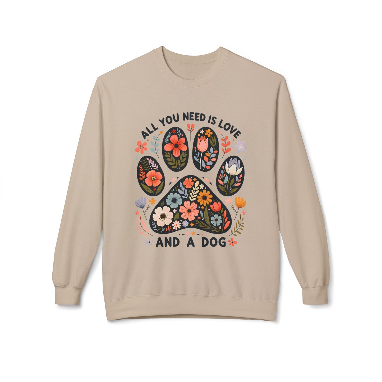 All You Need Is Love And A Dog Crewneck