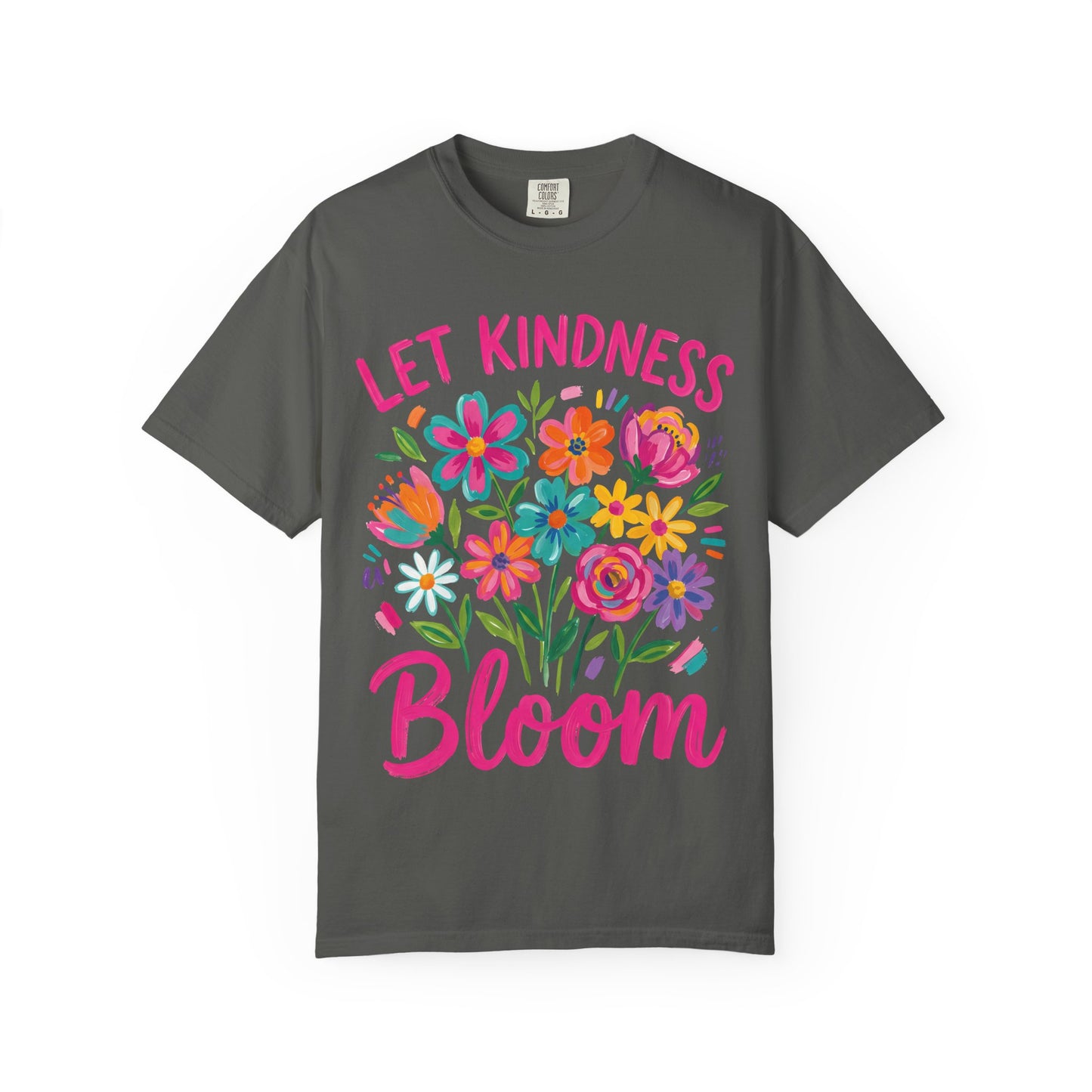 Let Kindness Bloom Comfort Colors