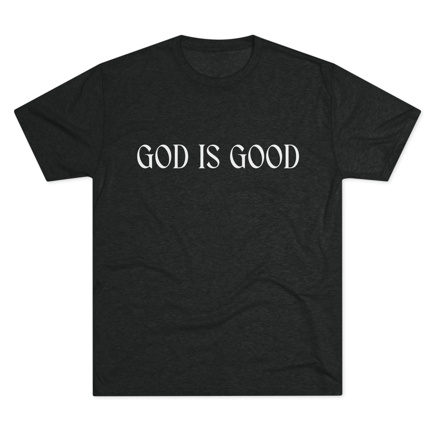 Unisex Tri-Blend Crew Tee D.R33D God is Good Front Back