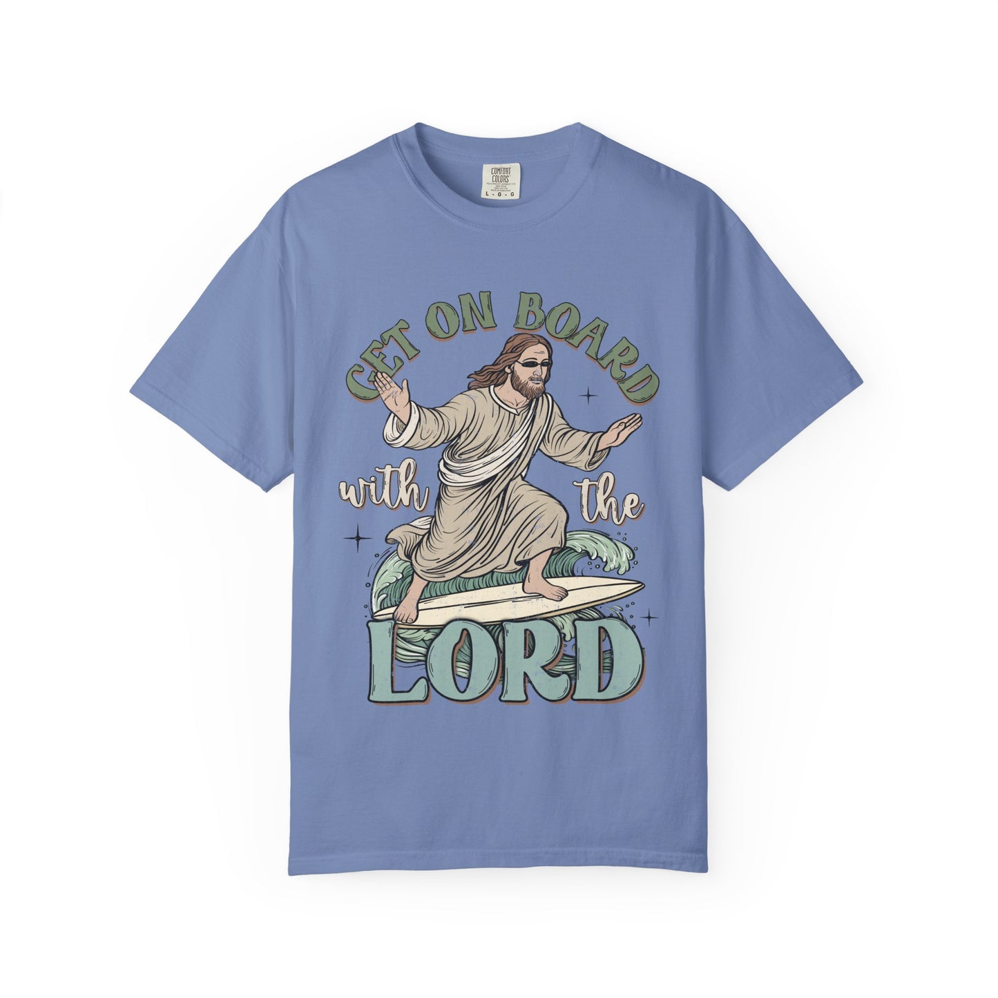 Get on Board with the Lord Comfort Colors Tee