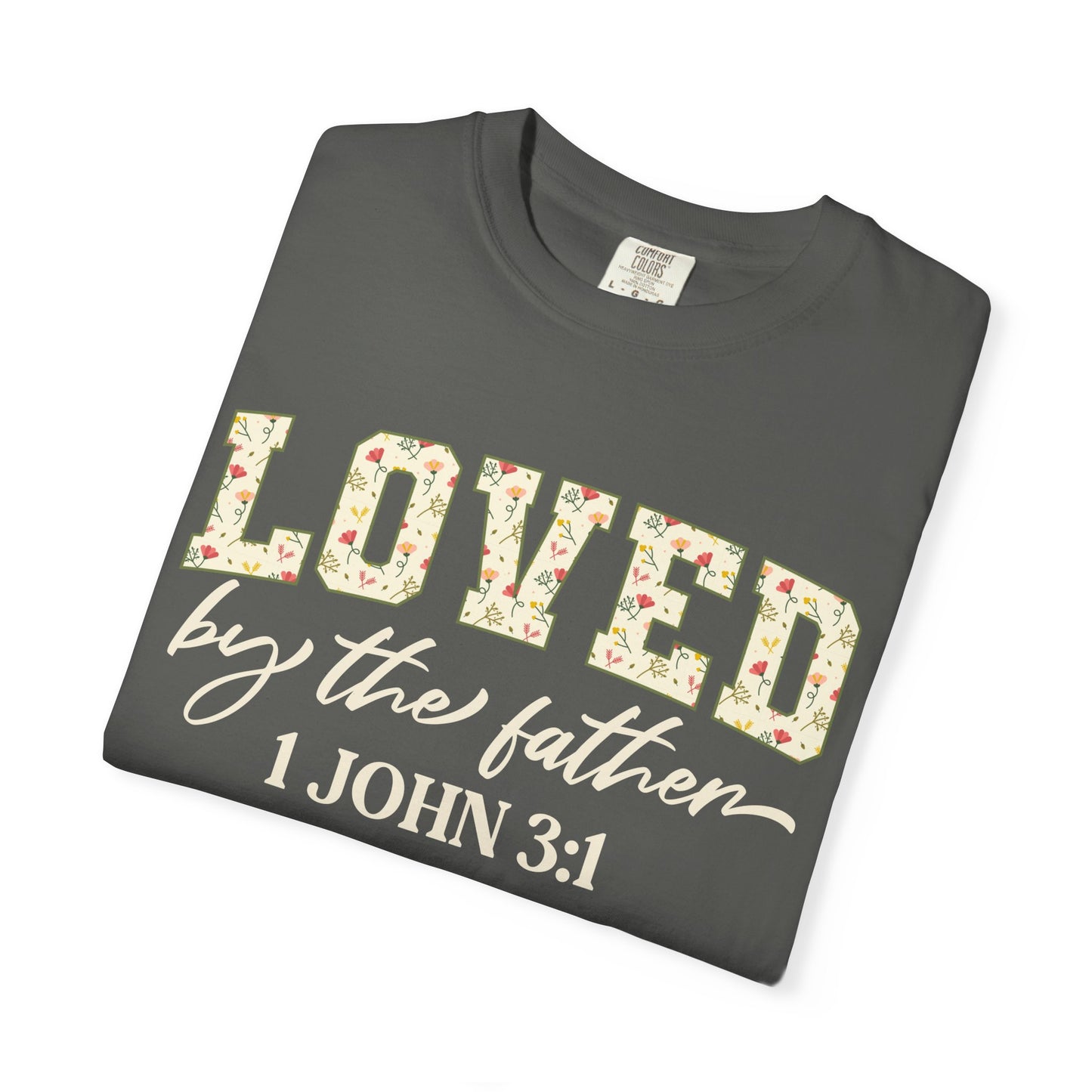 Loved By The Father Comfort Colors Tee