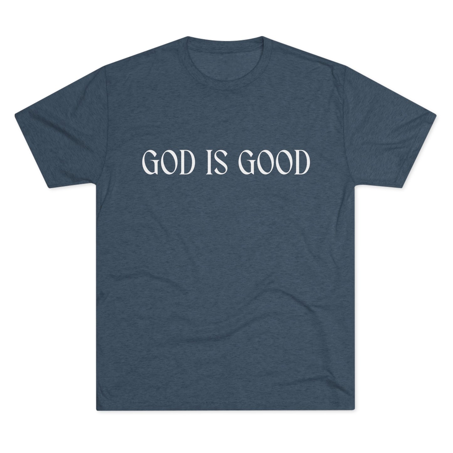 Unisex Tri-Blend Crew Tee D.R33D God is Good Front Back