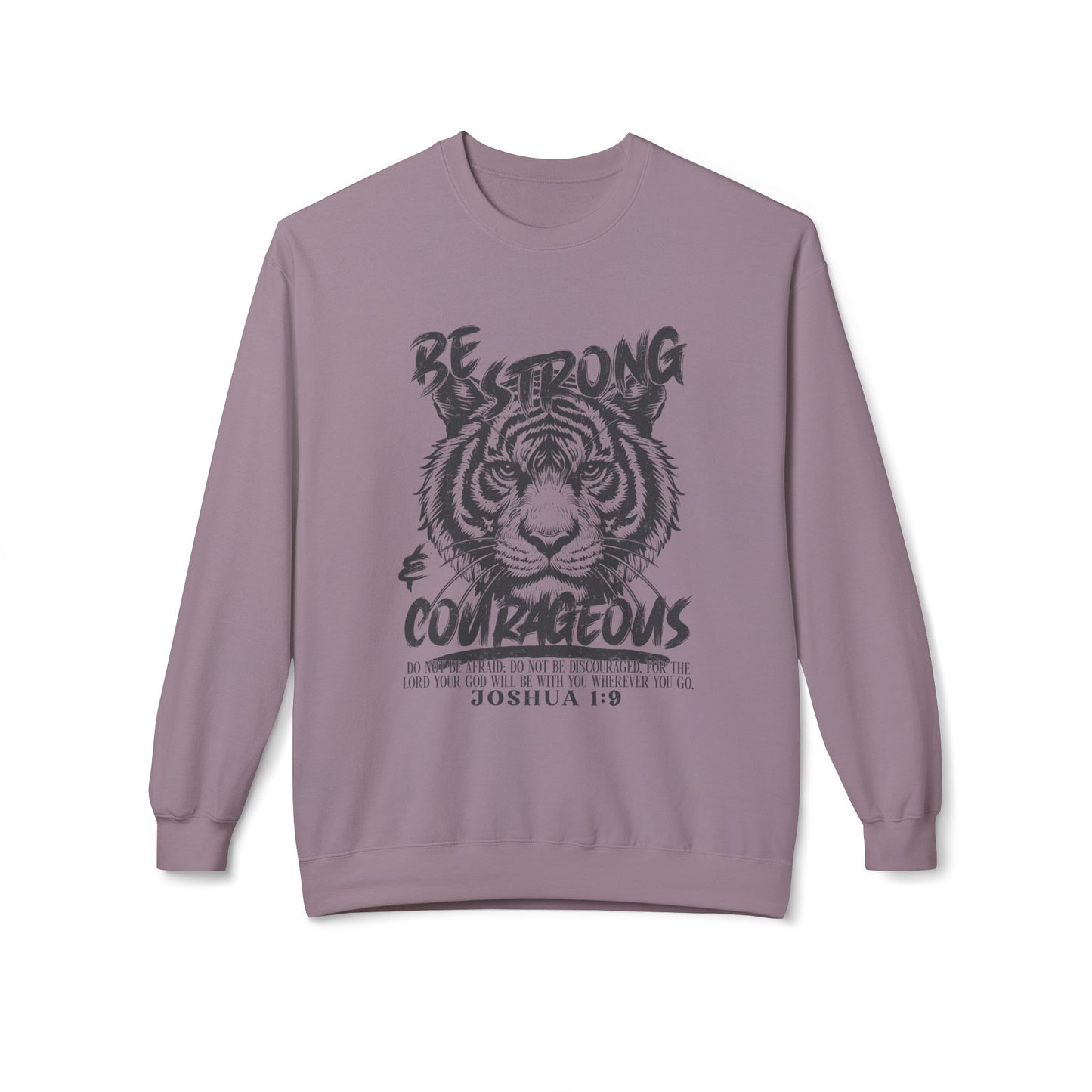 Be Strong And Courageous Crewneck