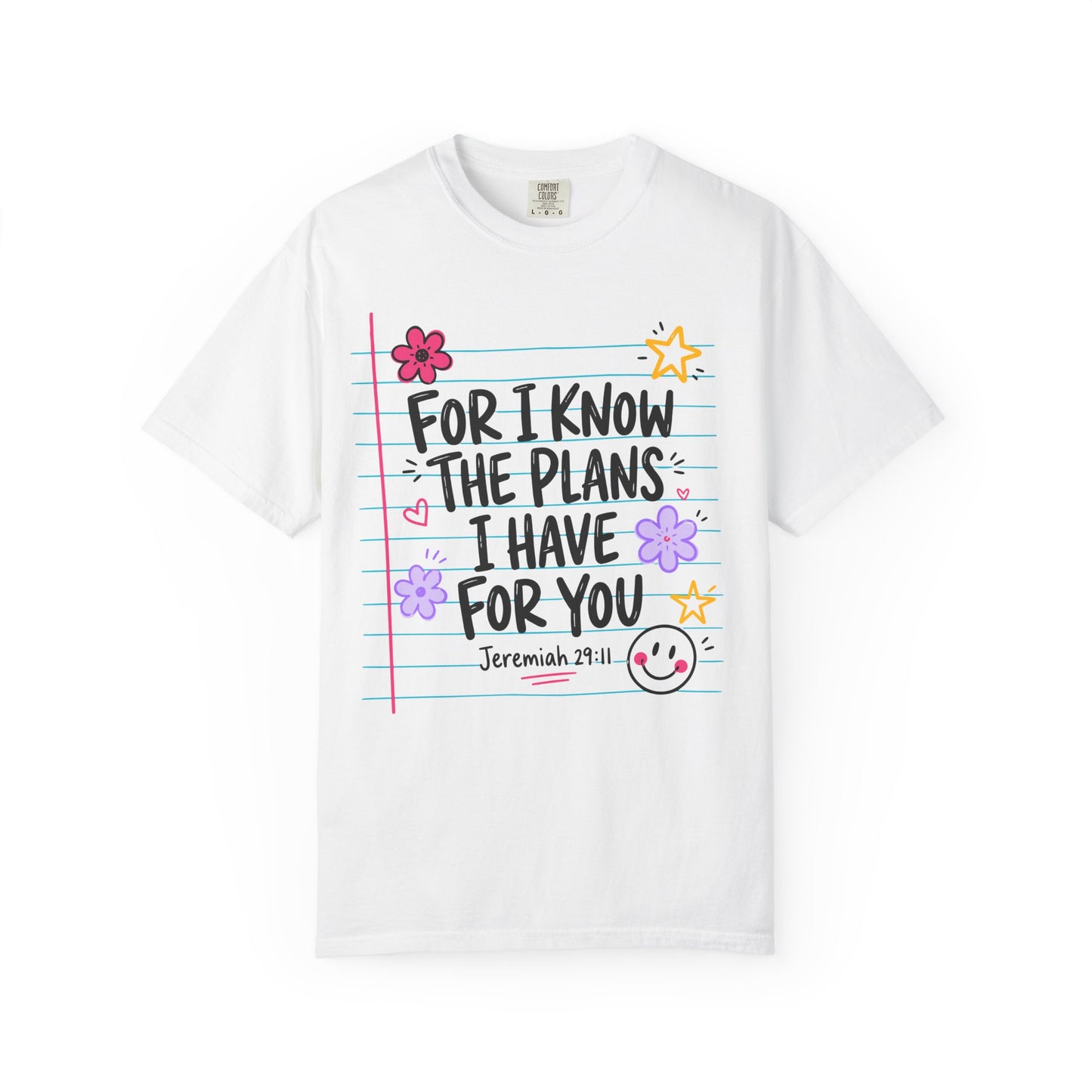 For I Know The Plans I Have For You Comfort Colors