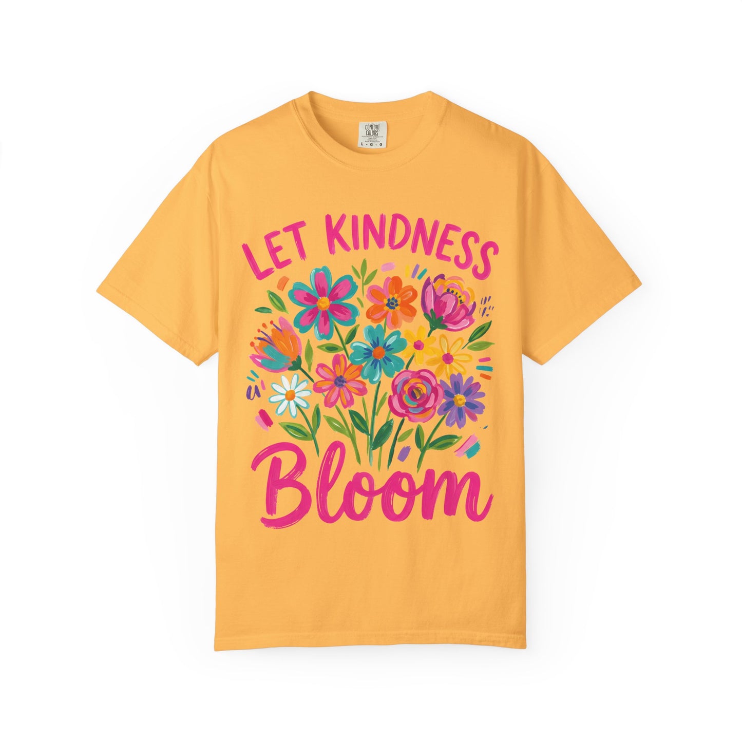 Let Kindness Bloom Comfort Colors