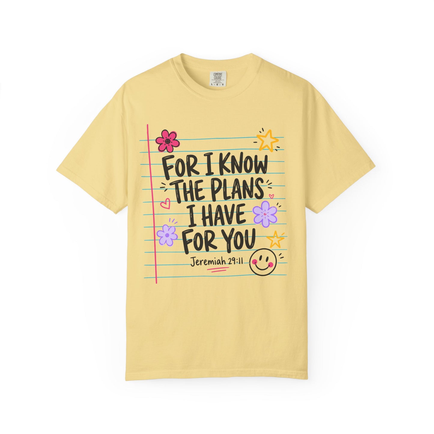 For I Know The Plans I Have For You Comfort Colors