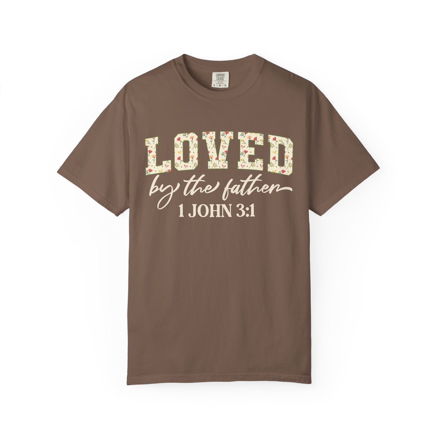 Loved By The Father Comfort Colors Tee