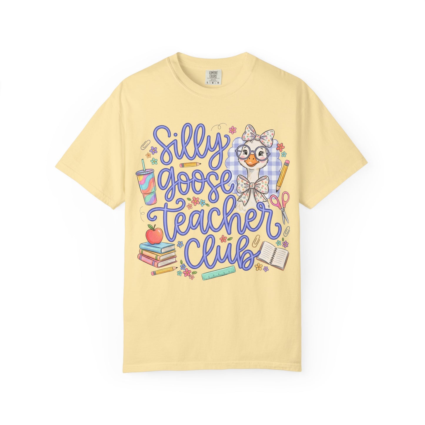 Silly Goose Teacher Club Comfort Colors