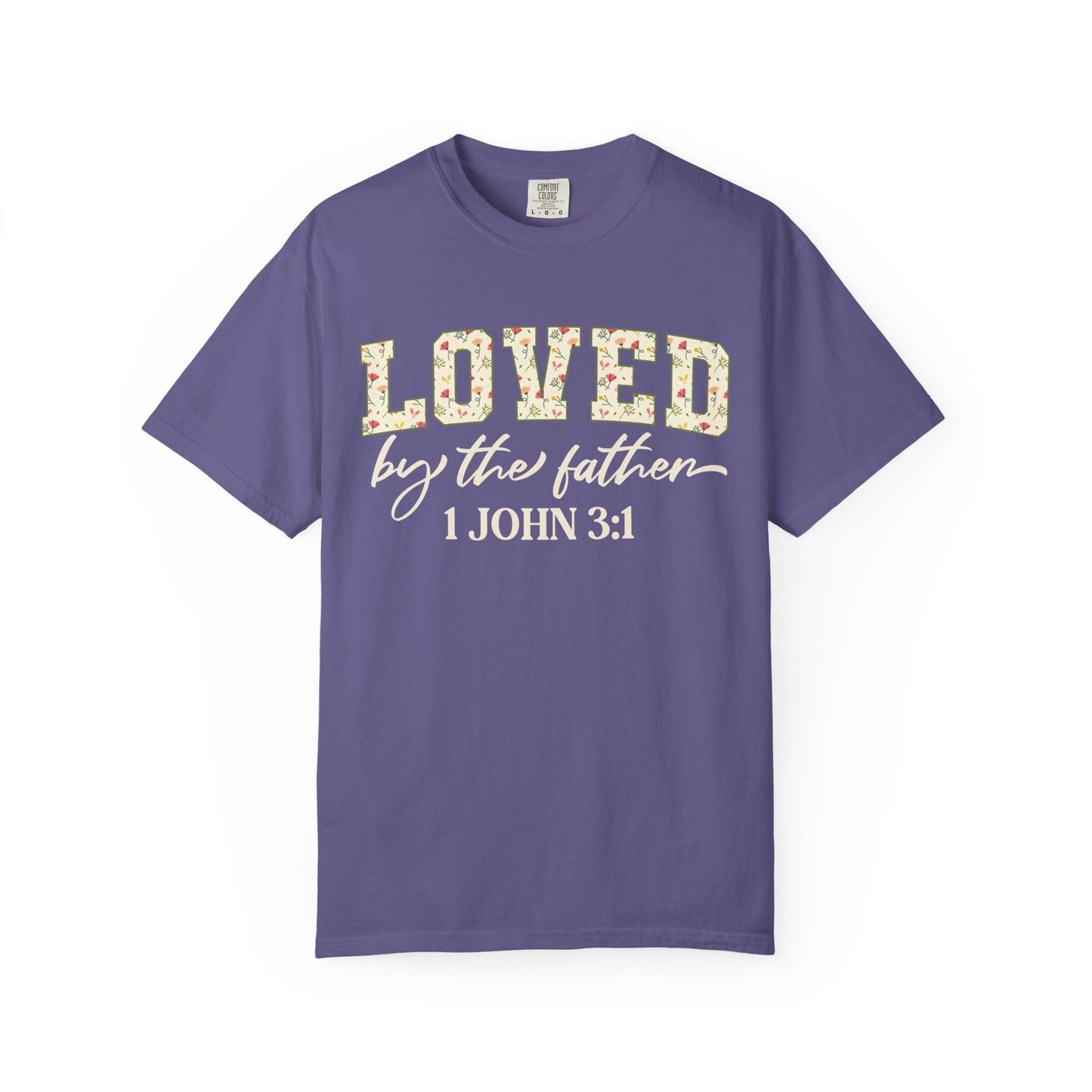 Loved By The Father Comfort Colors Tee