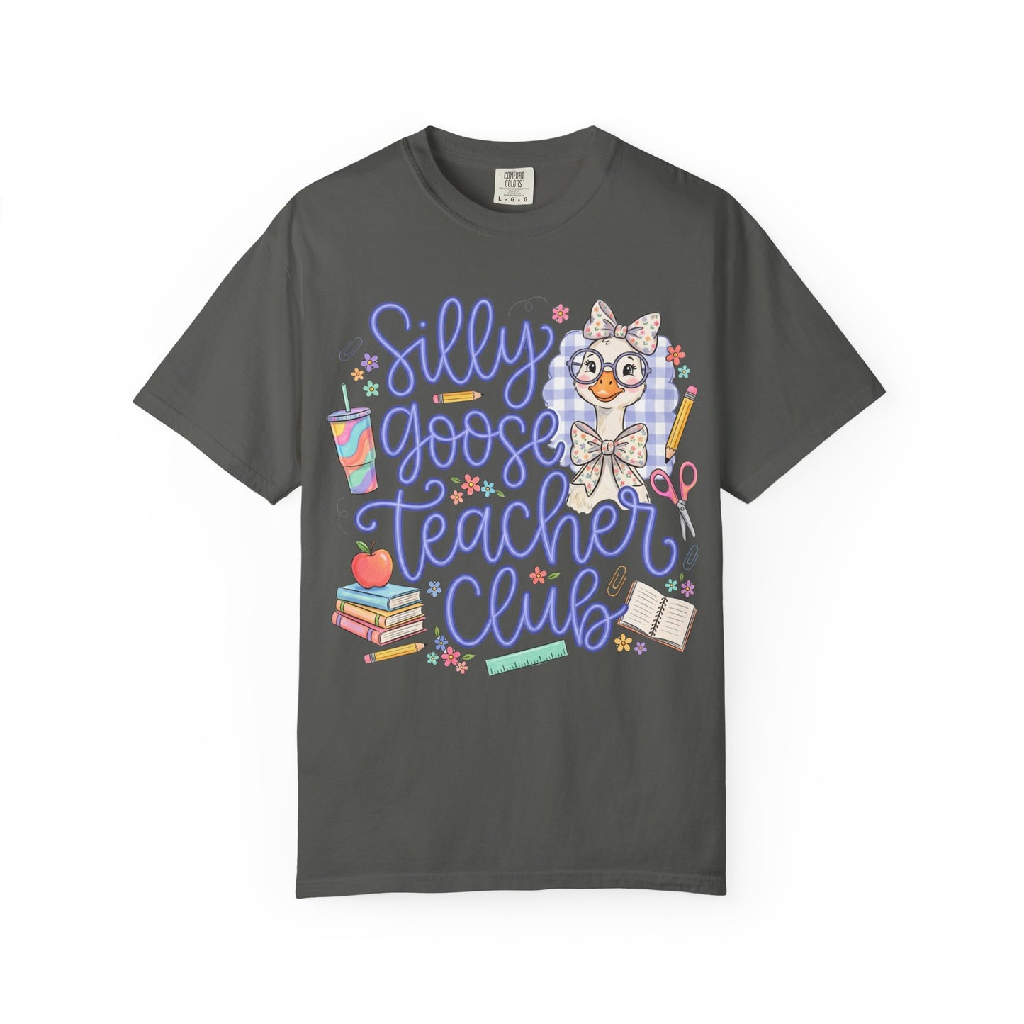 Silly Goose Teacher Club Comfort Colors