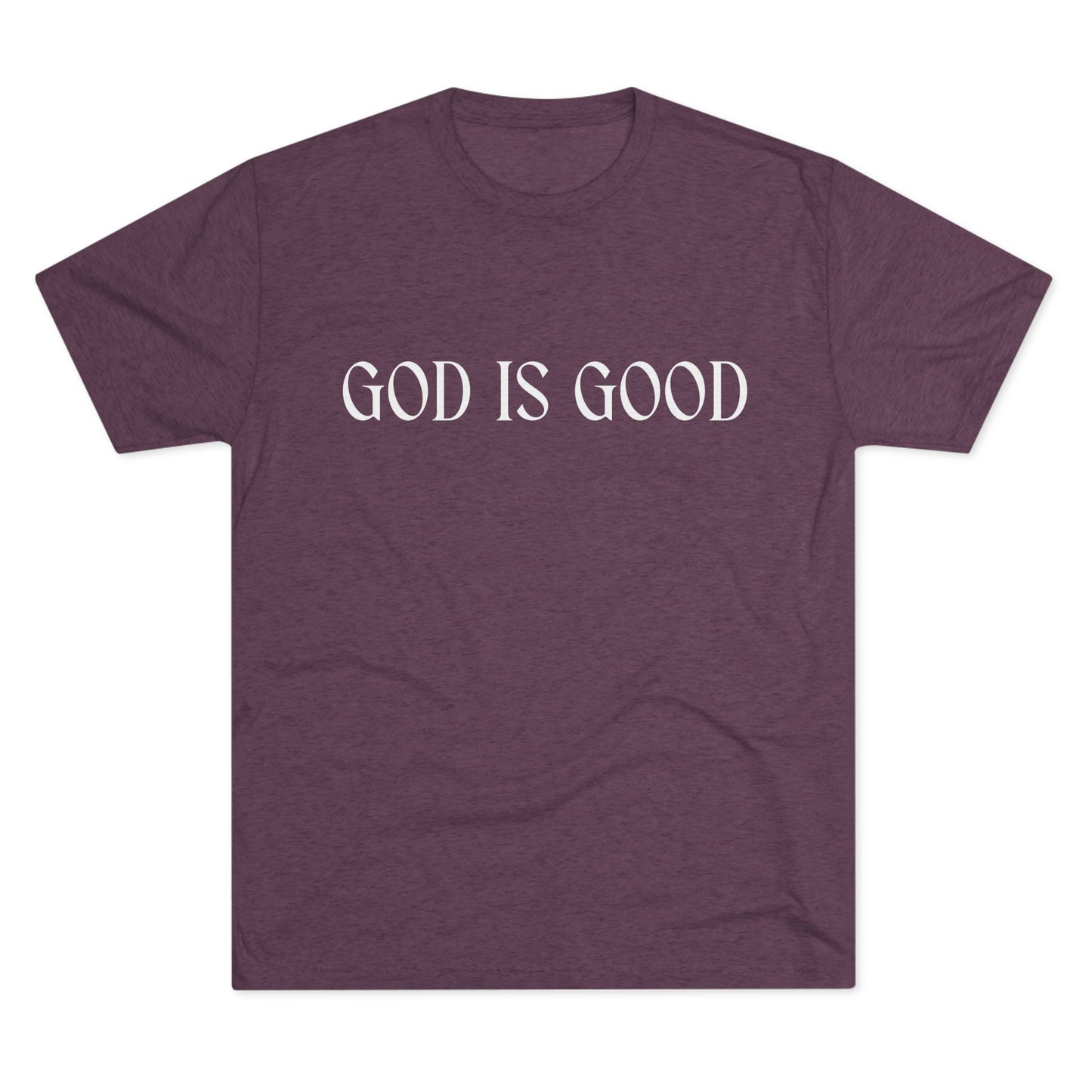 Unisex Tri-Blend Crew Tee D.R33D God is Good Front Back
