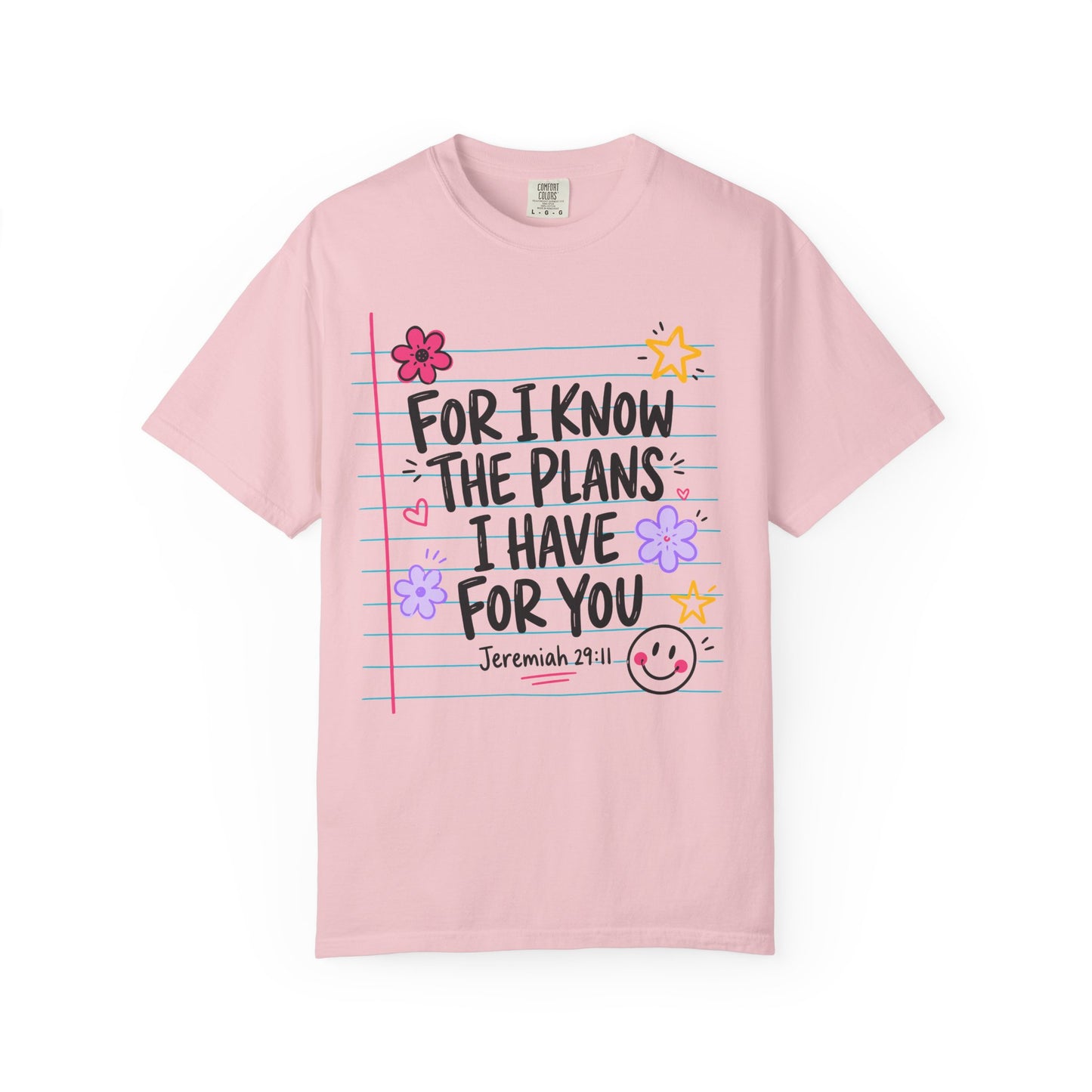For I Know The Plans I Have For You Comfort Colors