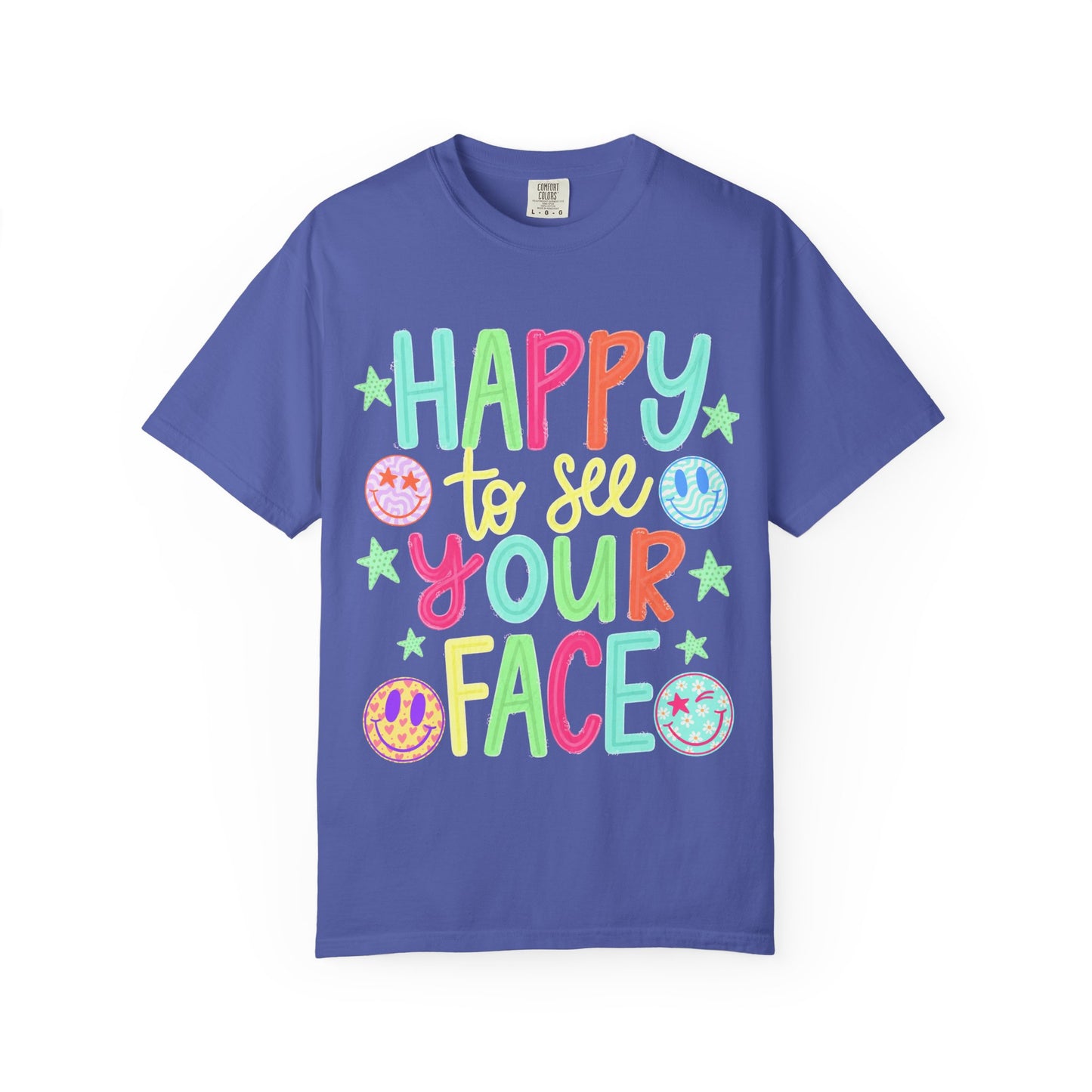 Happy to See Your Face Comfort Colors