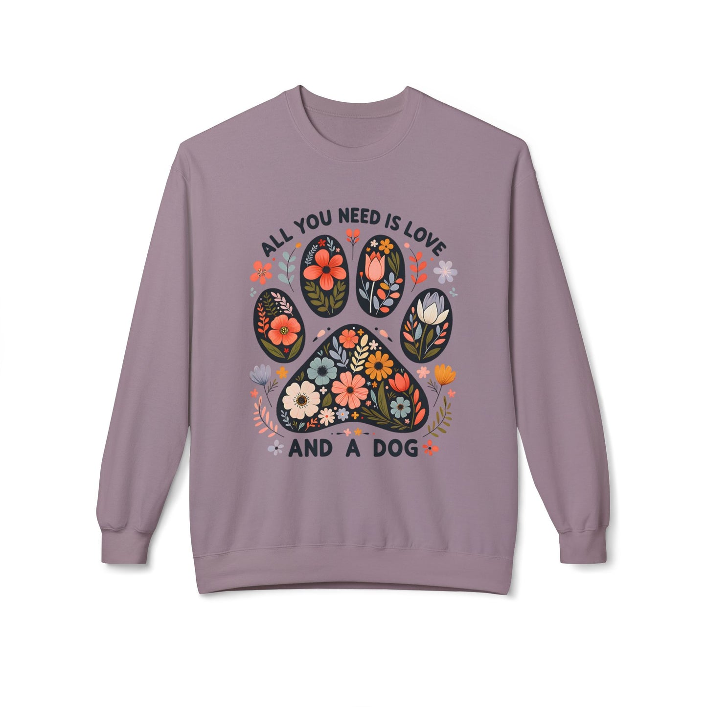 All You Need Is Love And A Dog Crewneck