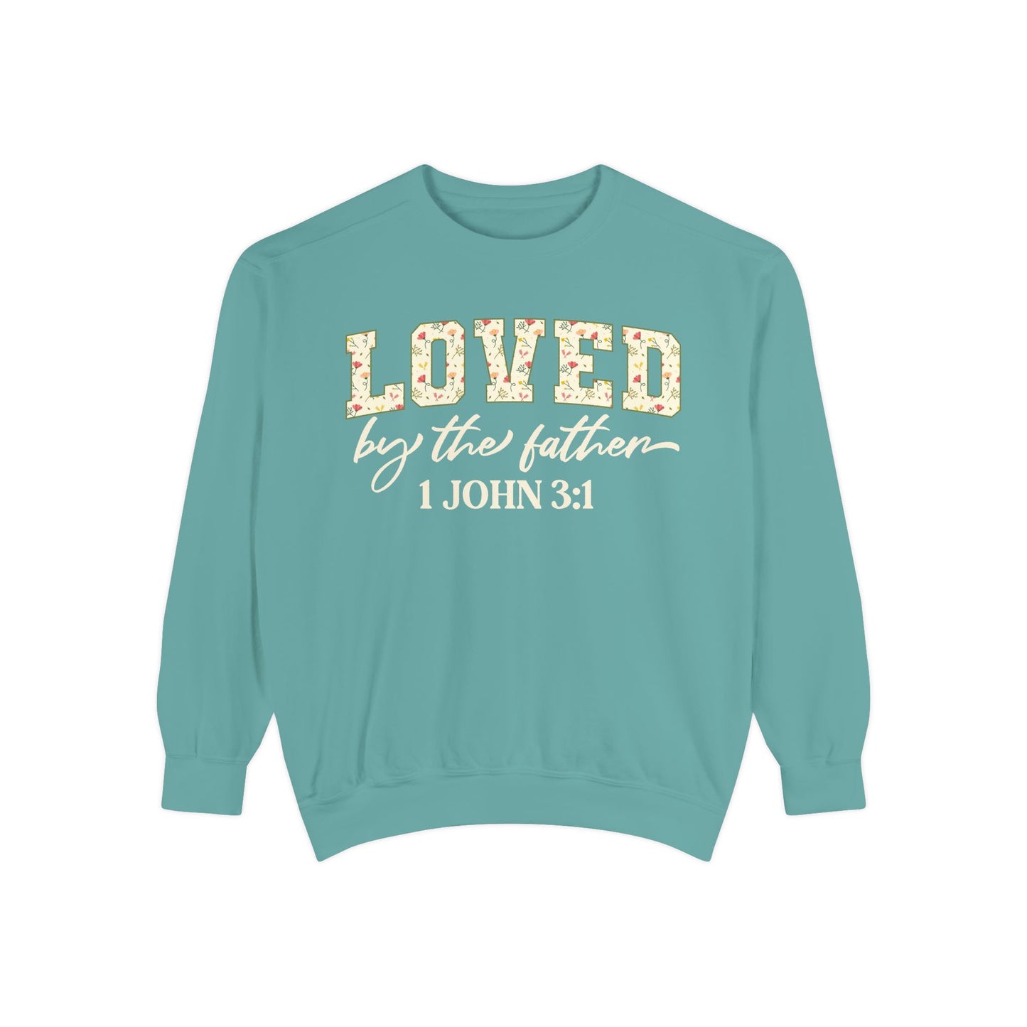 Loved By The Father Comfort Colors Crewneck