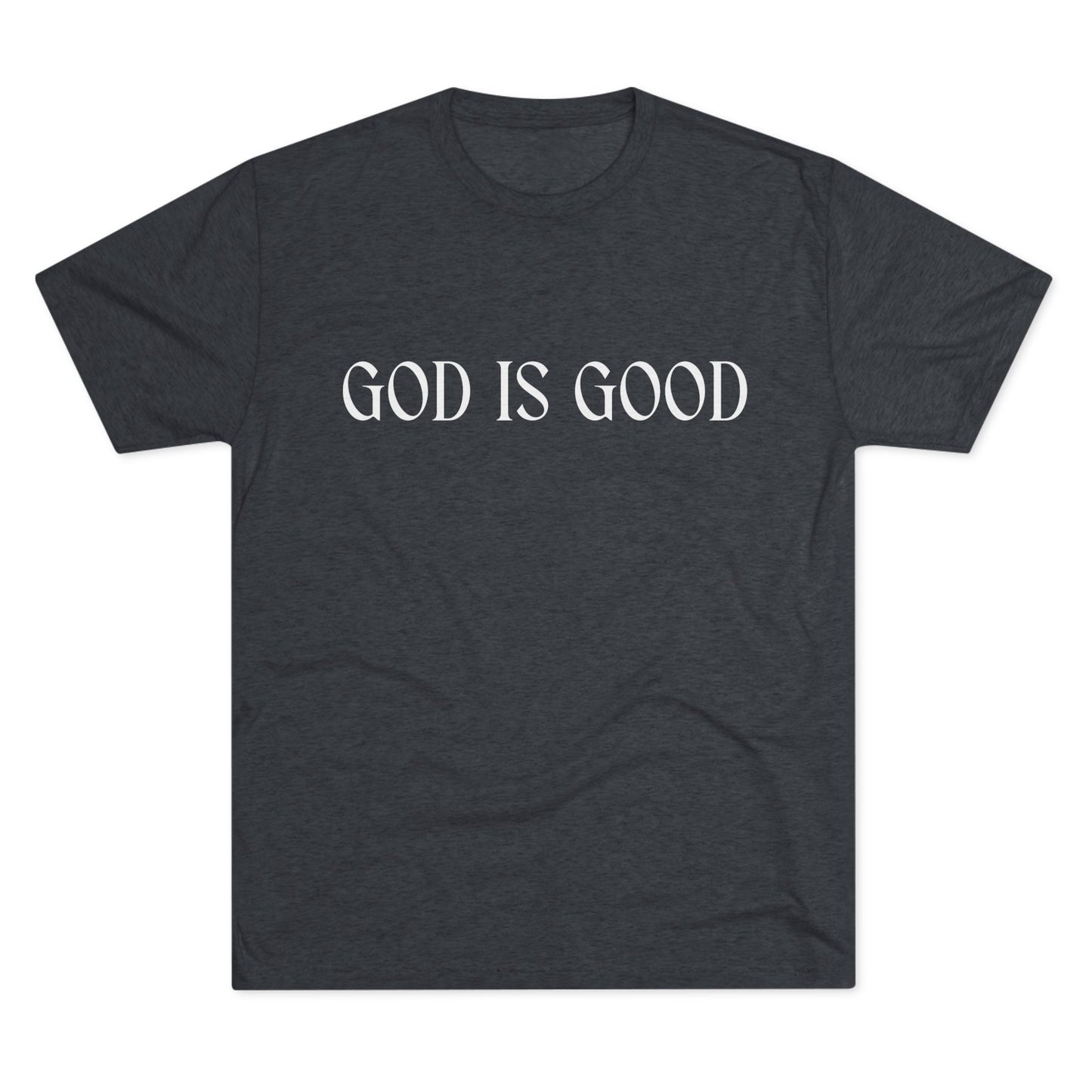 Unisex Tri-Blend Crew Tee D.R33D God is Good Front Back