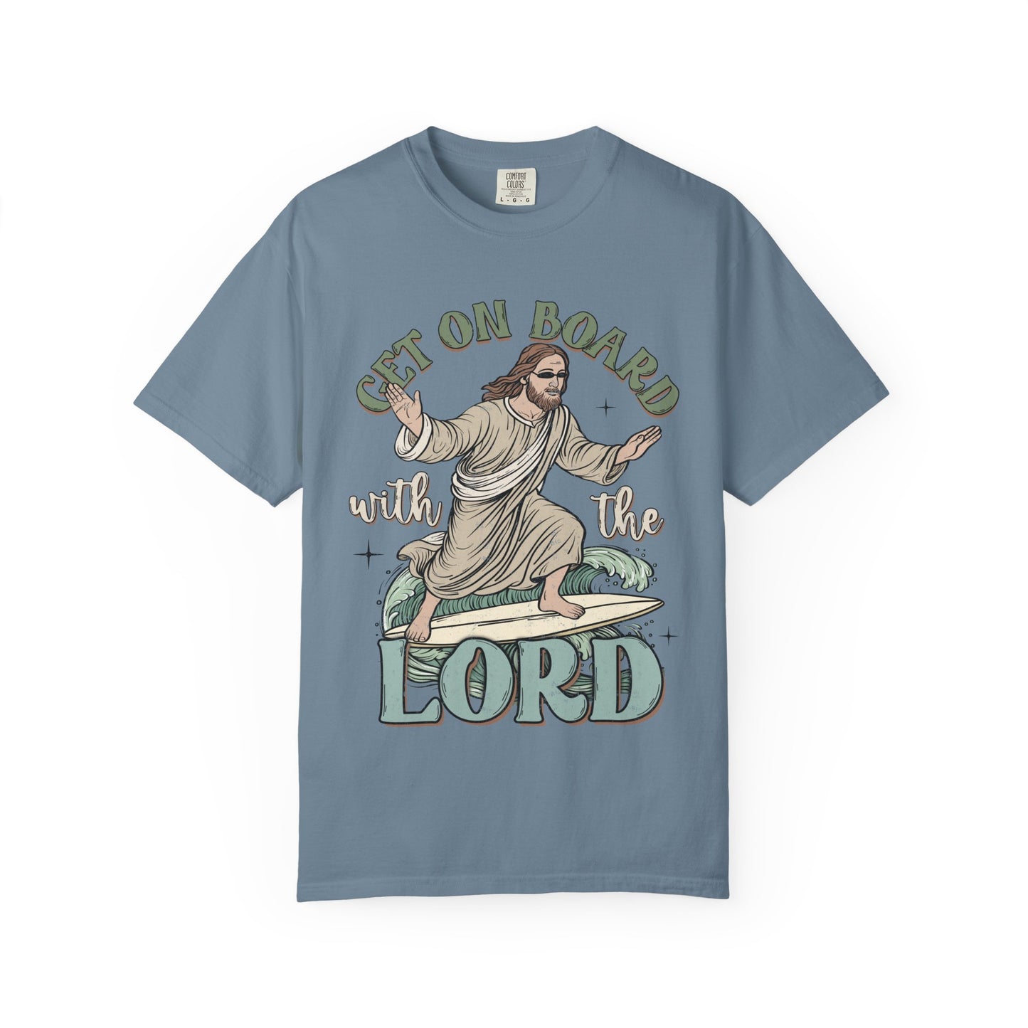Get on Board with the Lord Comfort Colors Tee