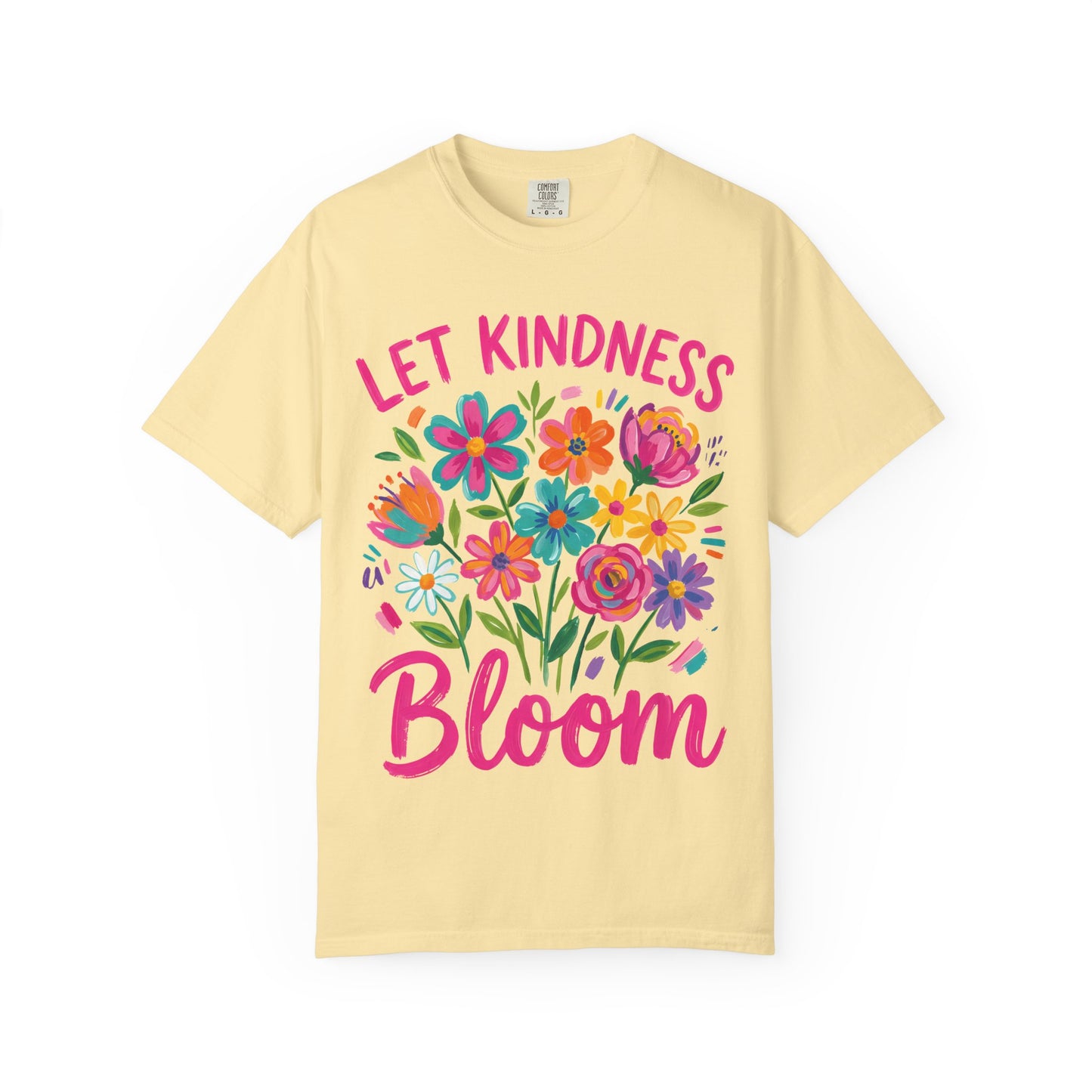 Let Kindness Bloom Comfort Colors