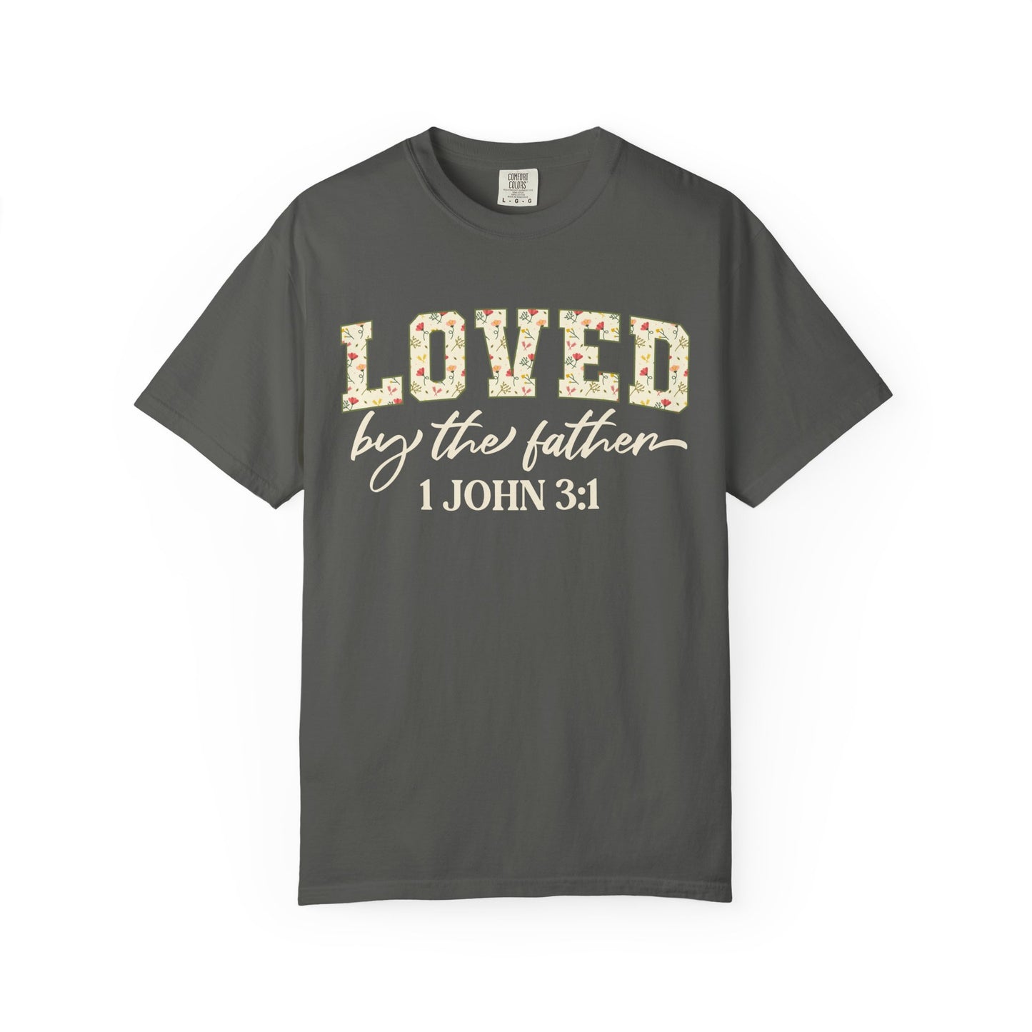 Loved By The Father Comfort Colors Tee