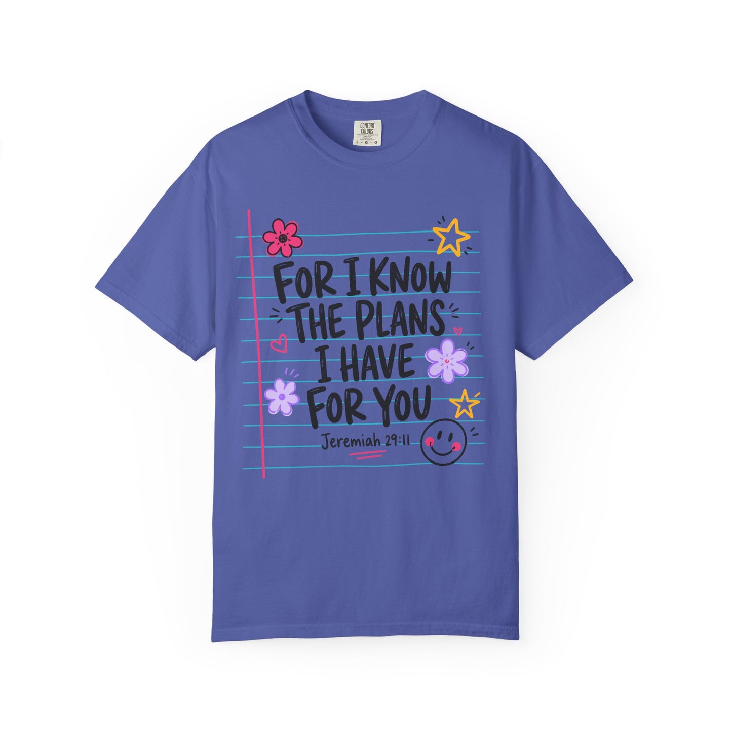 For I Know The Plans I Have For You Comfort Colors