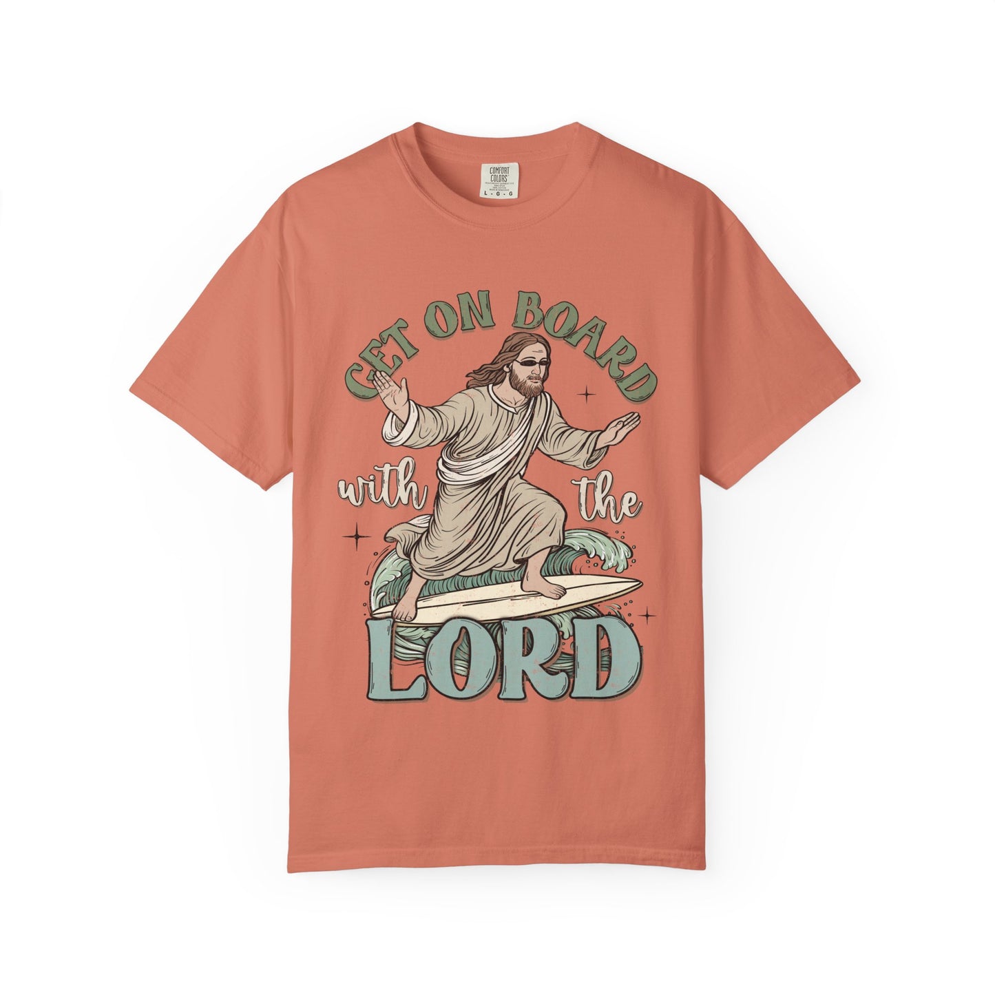 Get on Board with the Lord Comfort Colors Tee