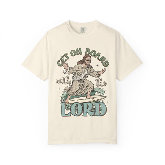Get on Board with the Lord Comfort Colors Tee