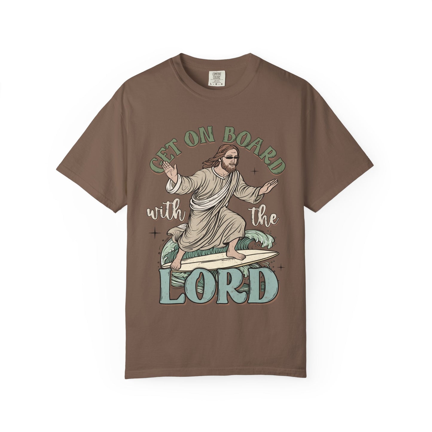 Get on Board with the Lord Comfort Colors Tee