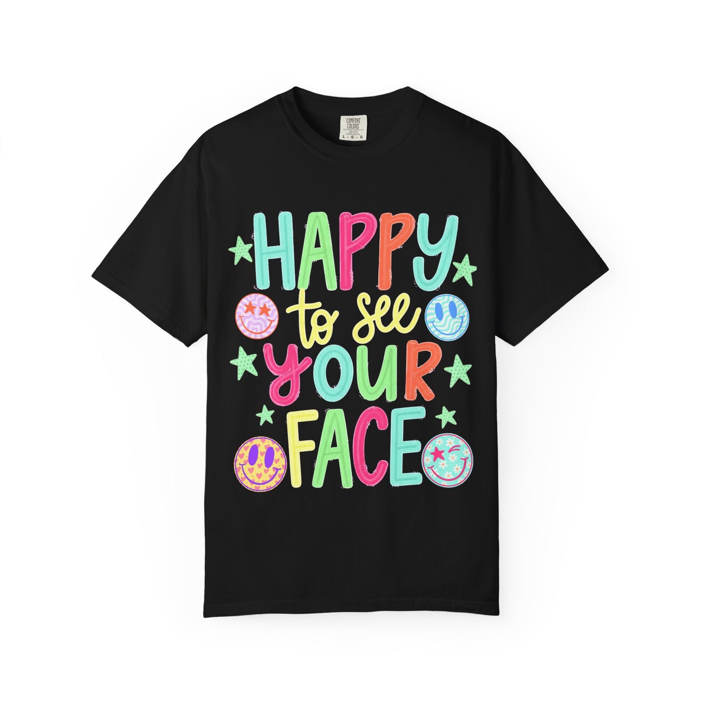 Happy to See Your Face Comfort Colors