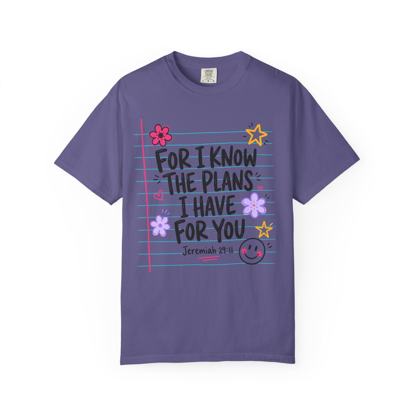 For I Know The Plans I Have For You Comfort Colors
